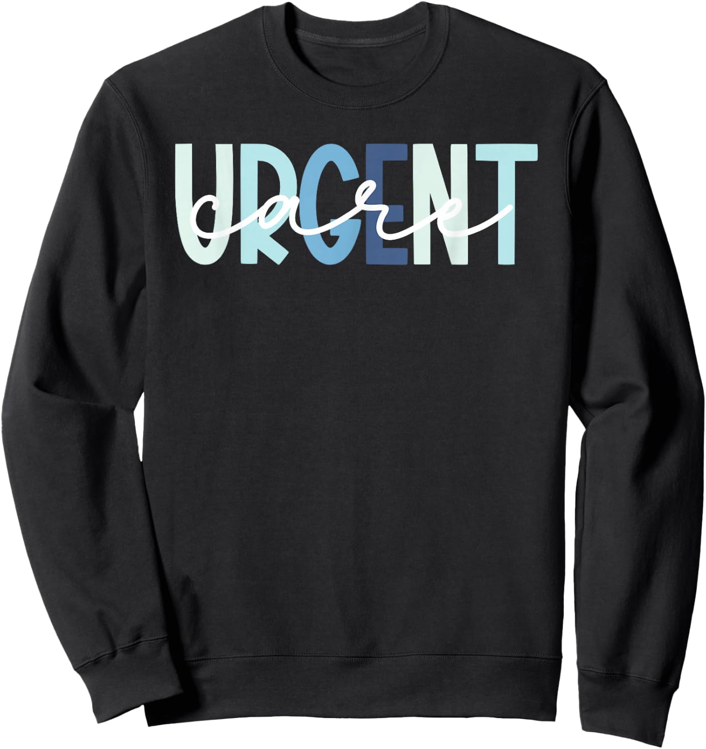 Urgent Care Department Appreciation Urgent Care Nurse Sweatshirt - Sweatshirt | Black