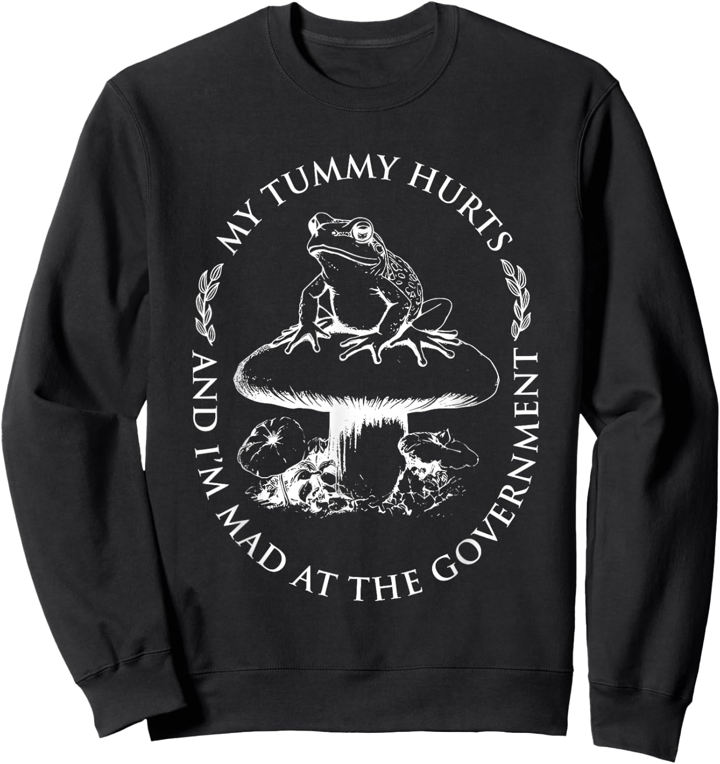 My Tummy Hurts And I'm Mad At The Government Funny Frog Sweatshirt - Sweatshirt | Black