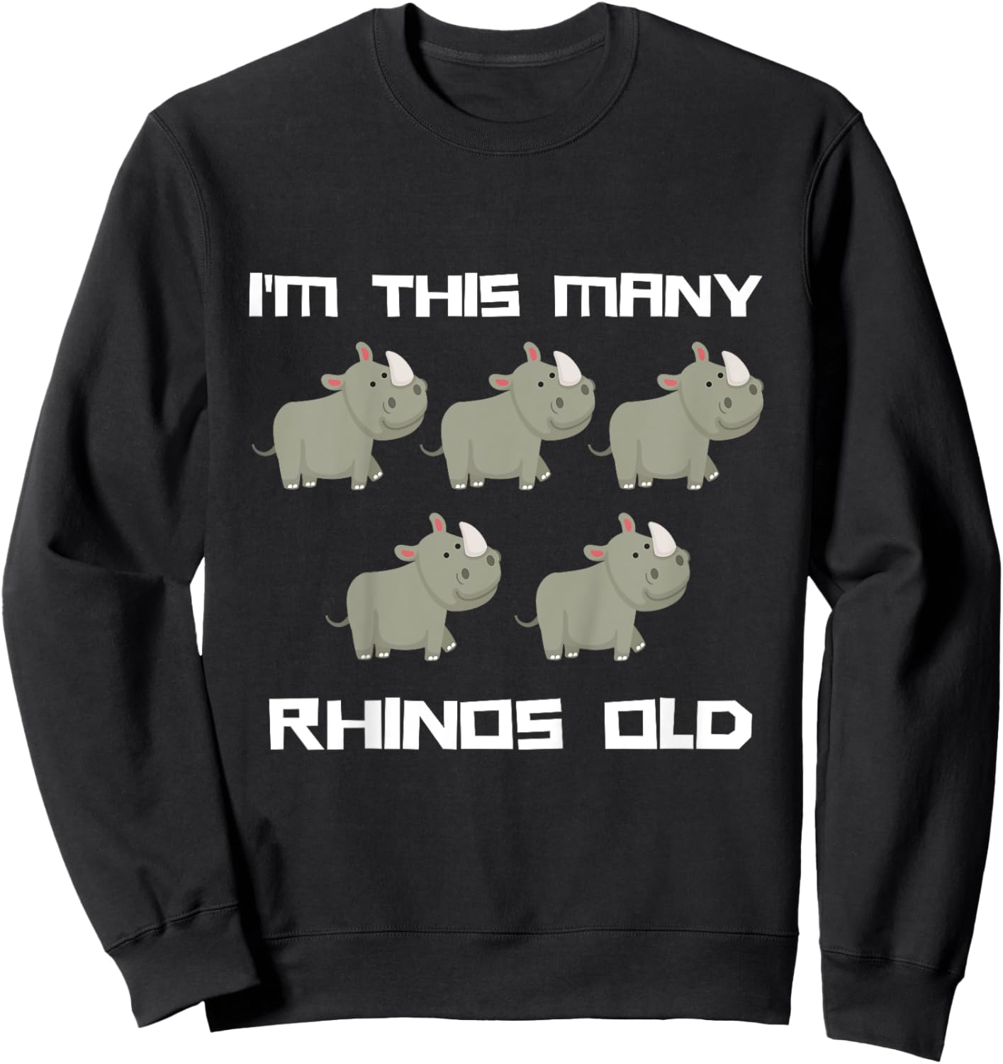 I'm This Many Rhinos Old - Rhino 5th Birthday 5 Years Old Sweatshirt - Sweatshirt | Black