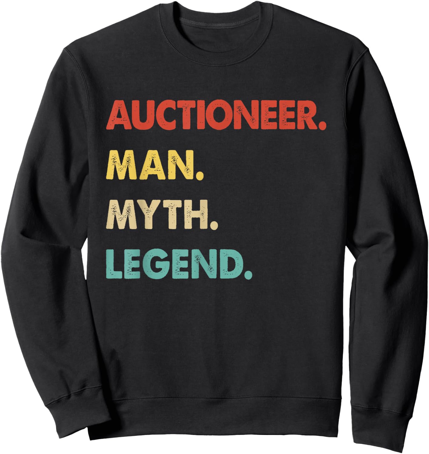 Auctioneer Man Myth Legend Sweatshirt - Sweatshirt | Black