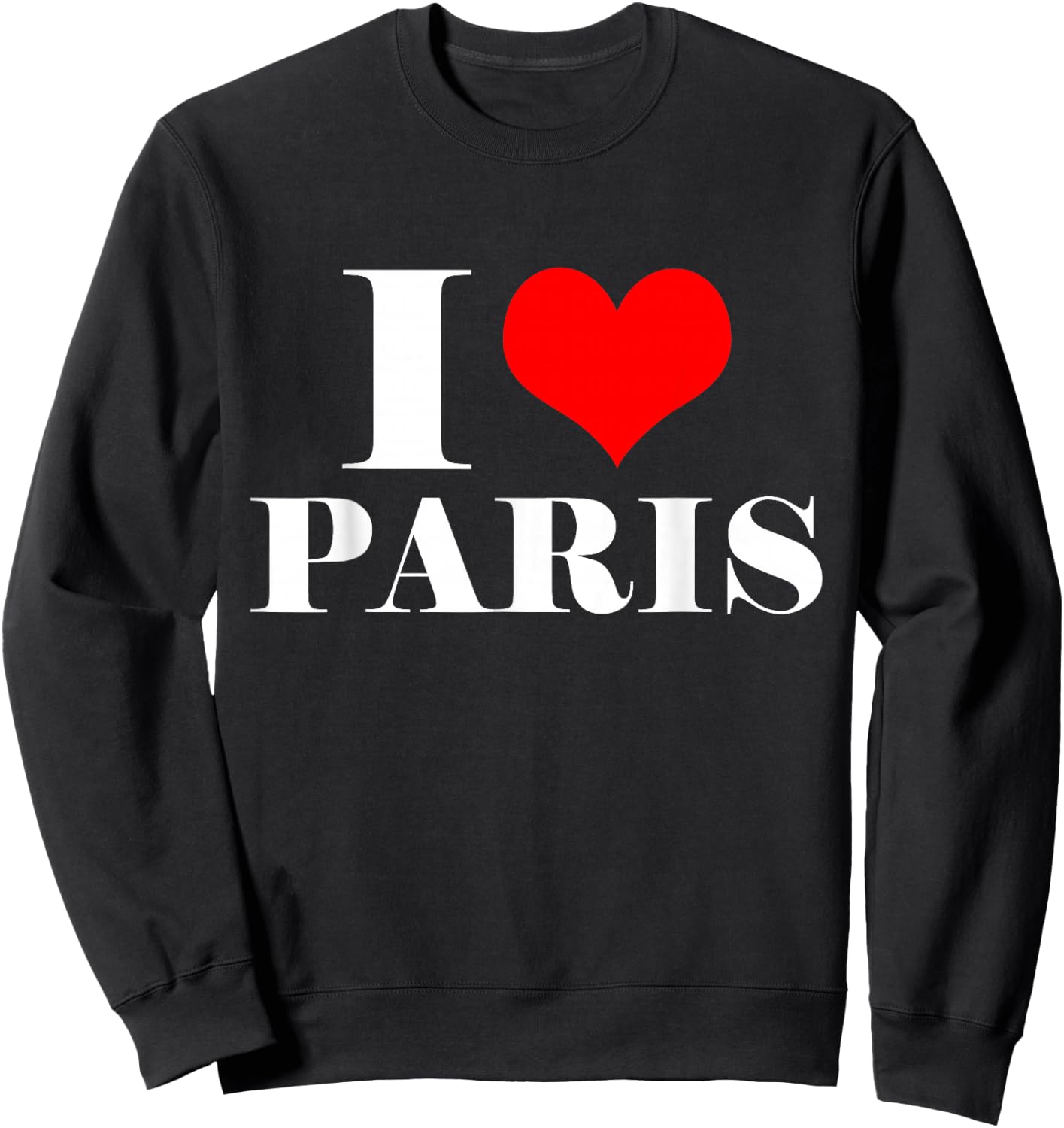 I Love Paris , I Heart Paris Sweatshirt - Sweatshirt | Black