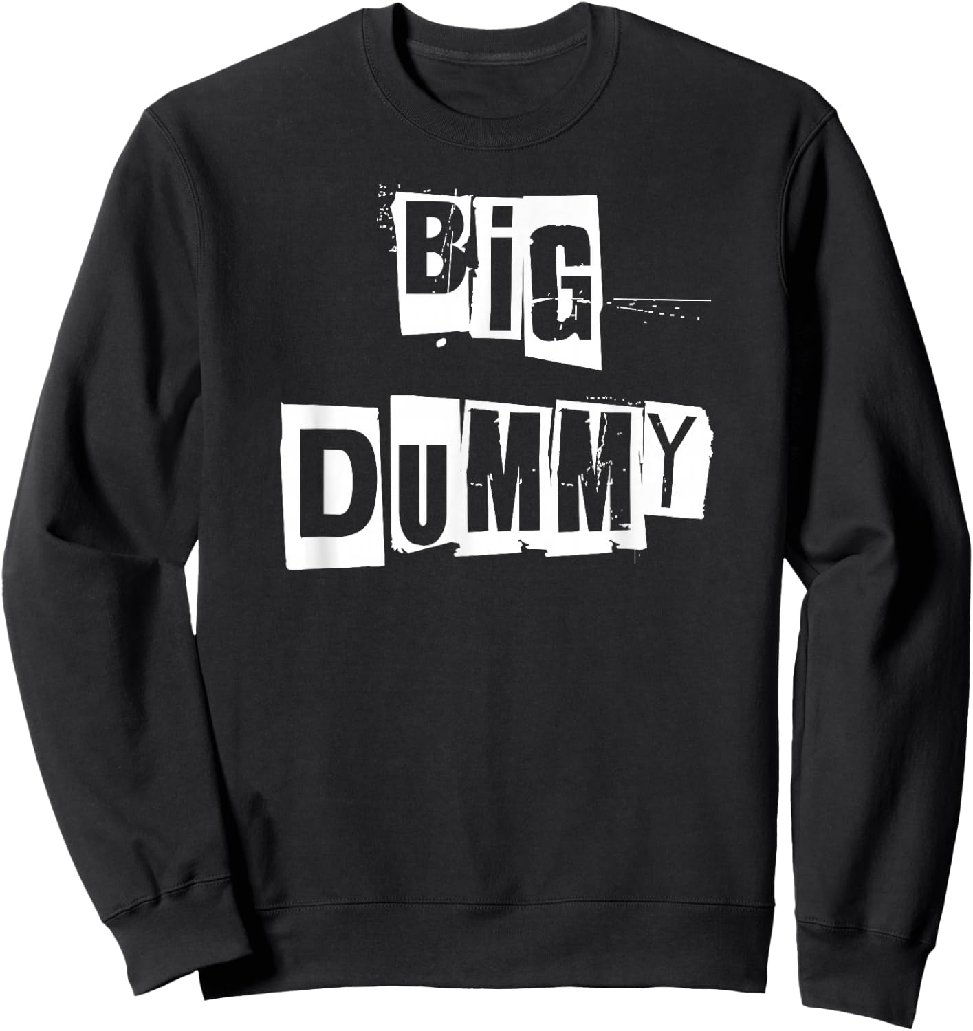 Big Dummy Block Text Sweatshirt - Sweatshirt | Black