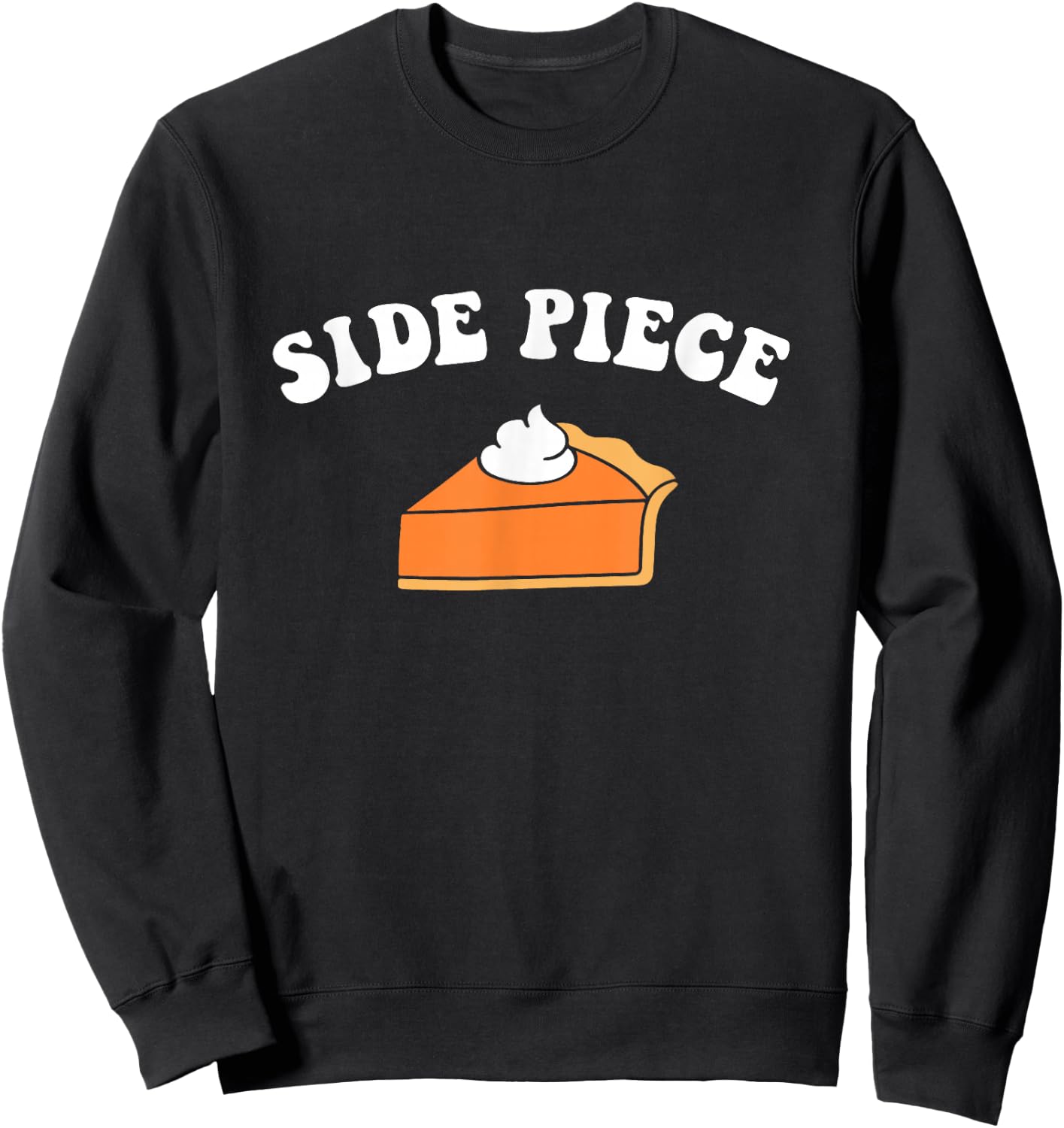 Side Piece Thanksgiving Pumpkin Pie Sweatshirt - Sweatshirt | Black