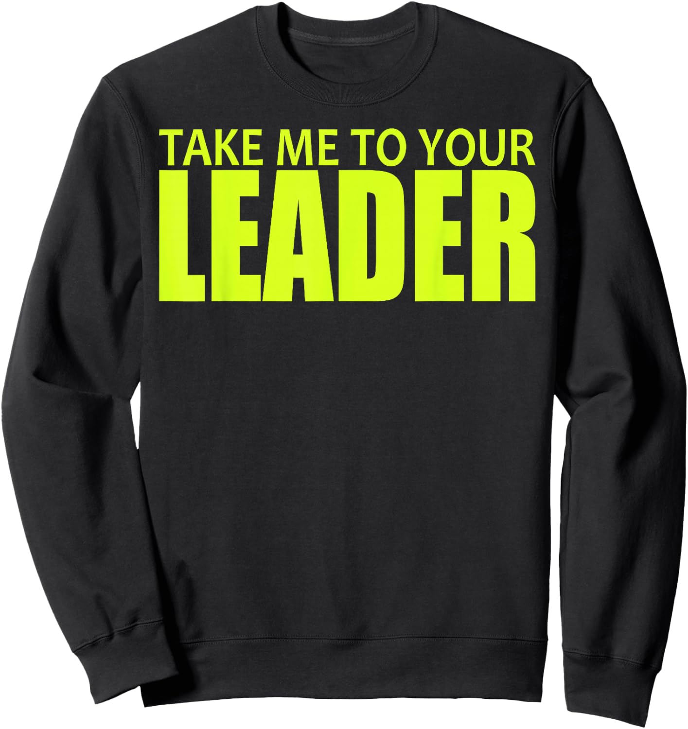 Take Me to Your Leader Sweatshirt - Sweatshirt | Black