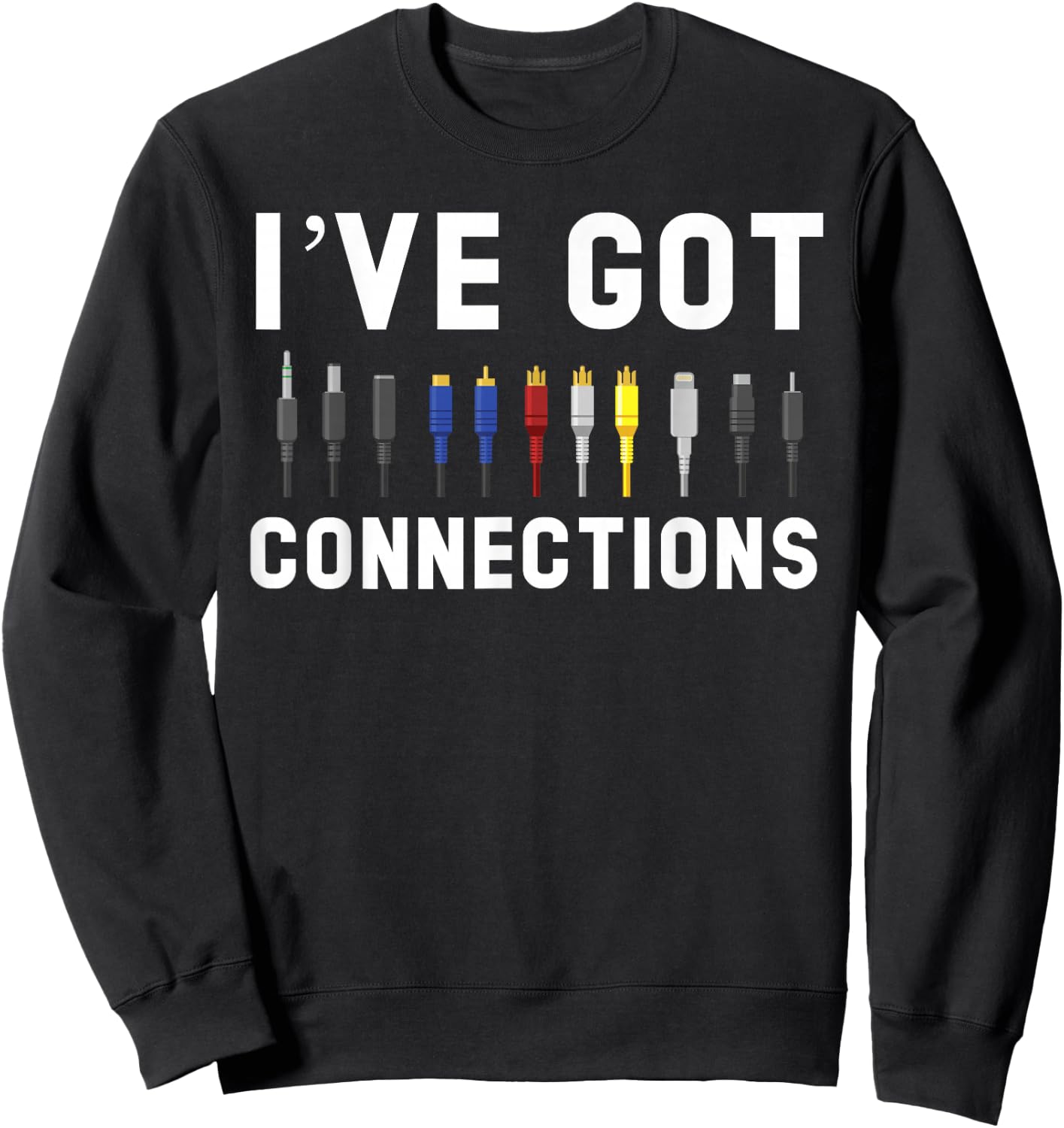 I've Got Connections Information Technology Specialist Sweatshirt - Sweatshirt | Black