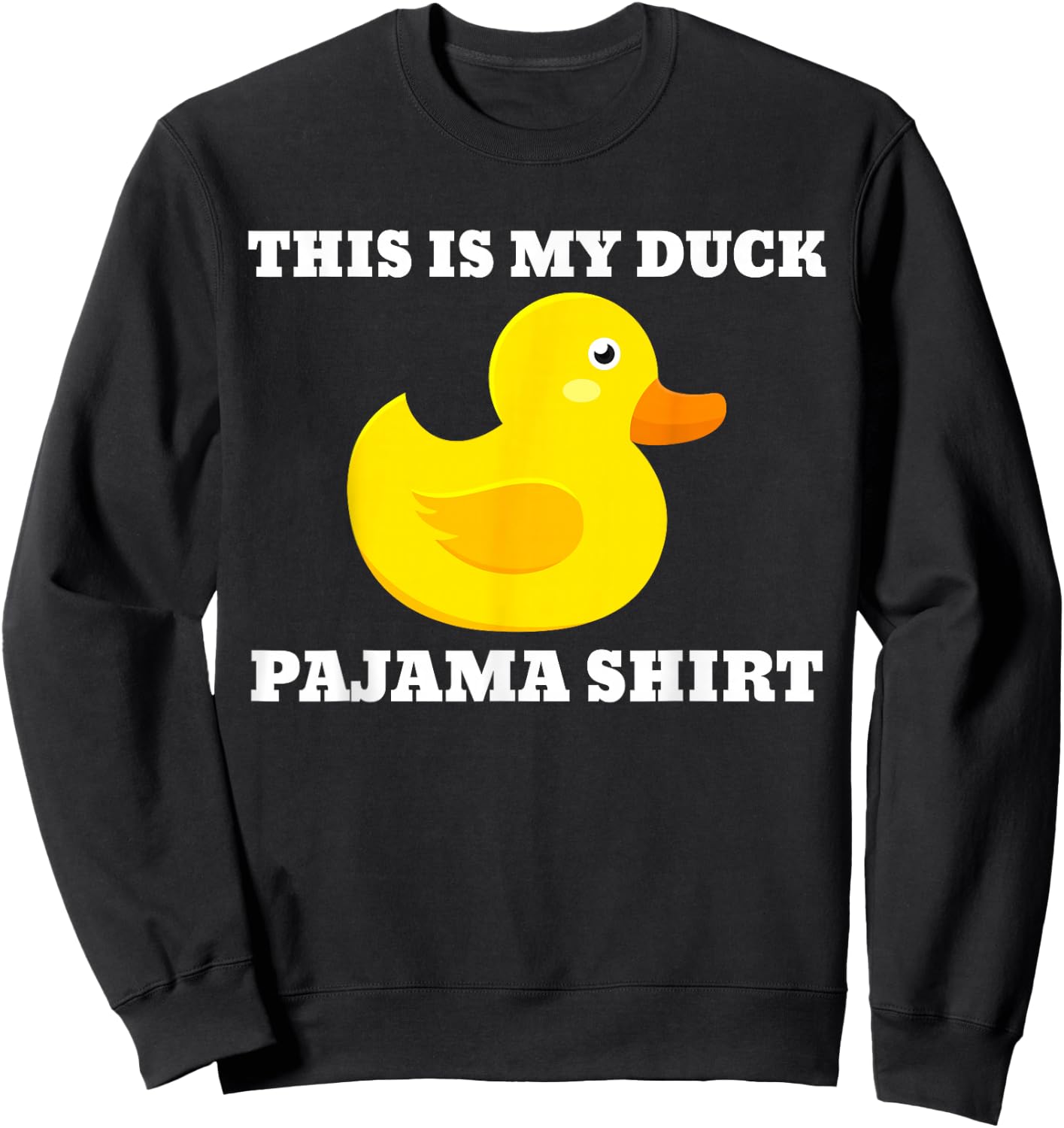 This Is My Duck Pajama Shirt Sweatshirt - Sweatshirt | Black