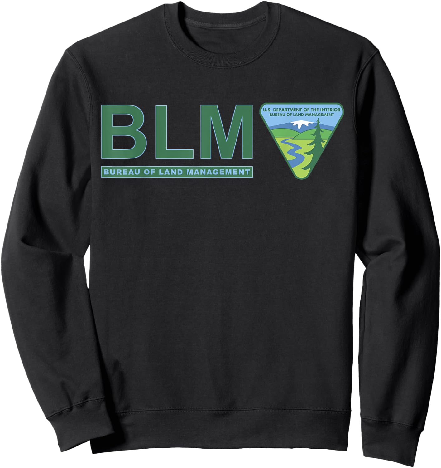 The Original BLM -- Bureau of Land Management (Color) Sweatshirt - Sweatshirt | Black