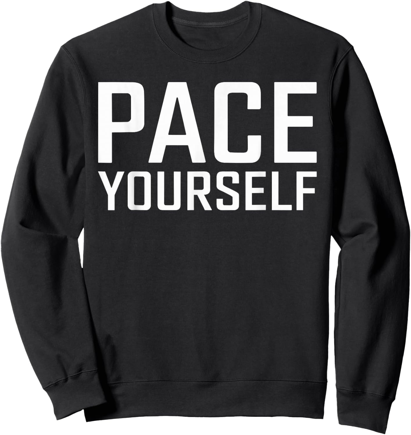 Shirt That Says PACE YOURSELF Simple Thanksgiving Sweatshirt - Sweatshirt | Black