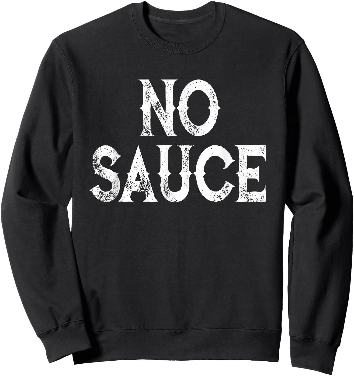 No Sauce Texas BBQ Funny Barbecue Sweatshirt - Sweatshirt | Black