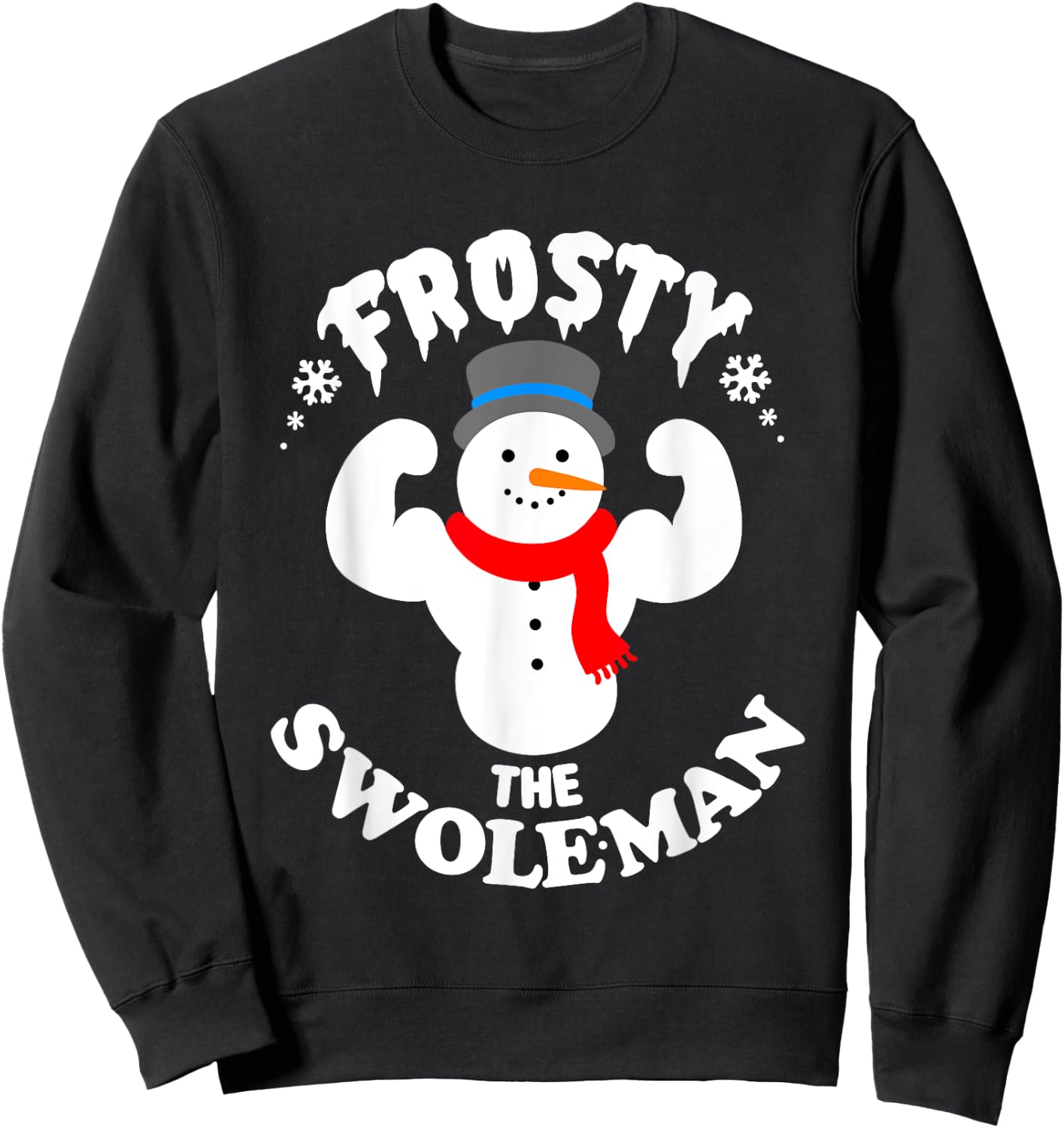 Frosty the Swoleman Funny Buff Swole Snowman Gym Muscle Man Sweatshirt - Sweatshirt | Black