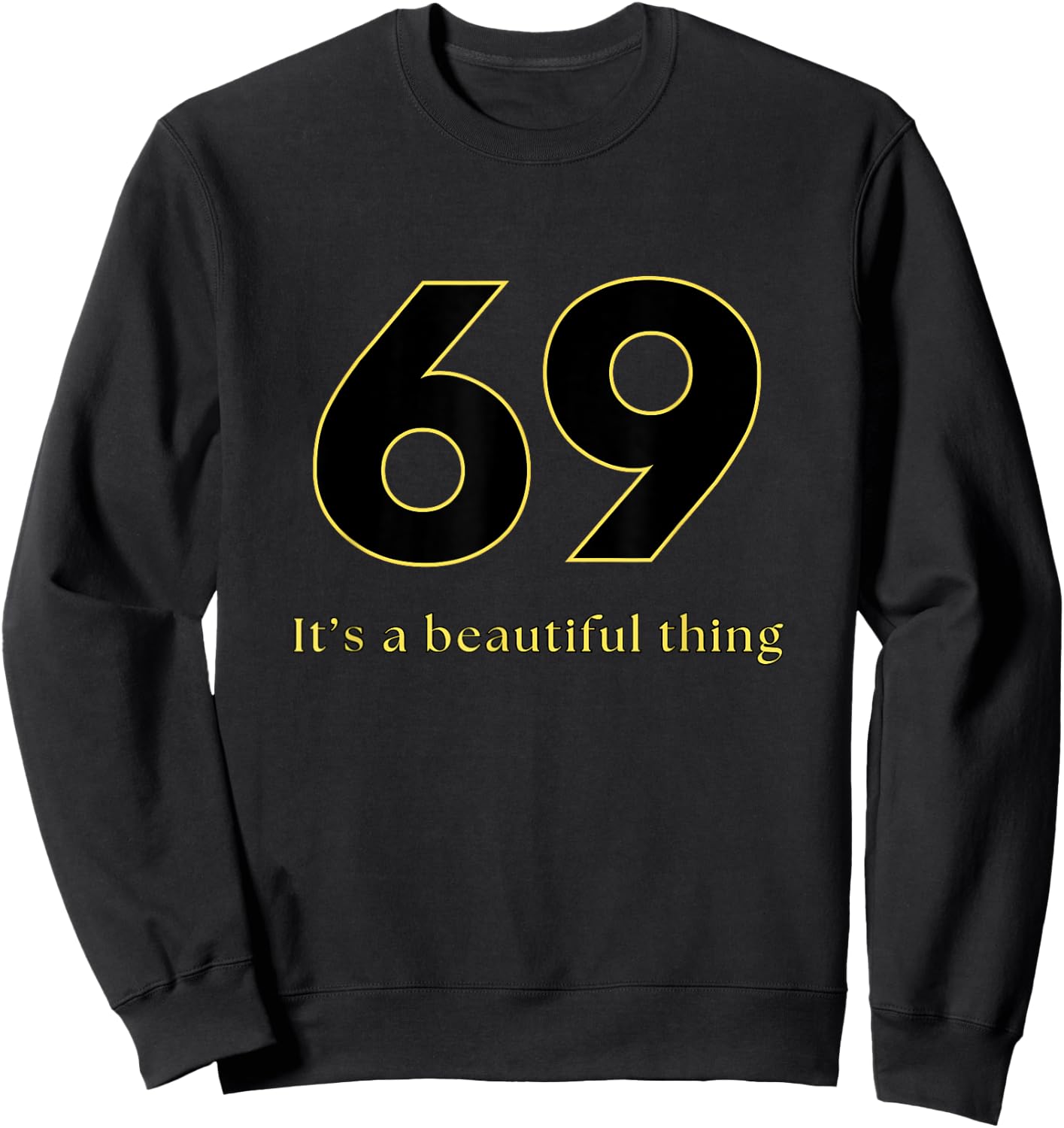 Funny Sex Quote Gifts - 69 Sex Positions , Black, S Sweatshirt - Sweatshirt | Black