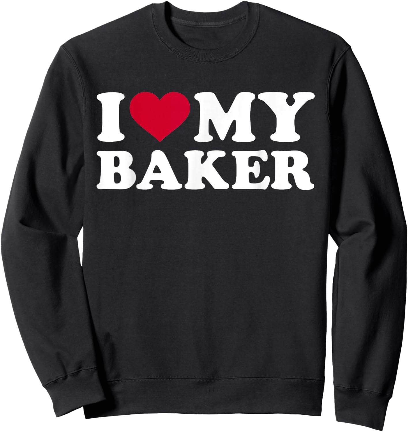 I love my baker Sweatshirt - Sweatshirt | Black