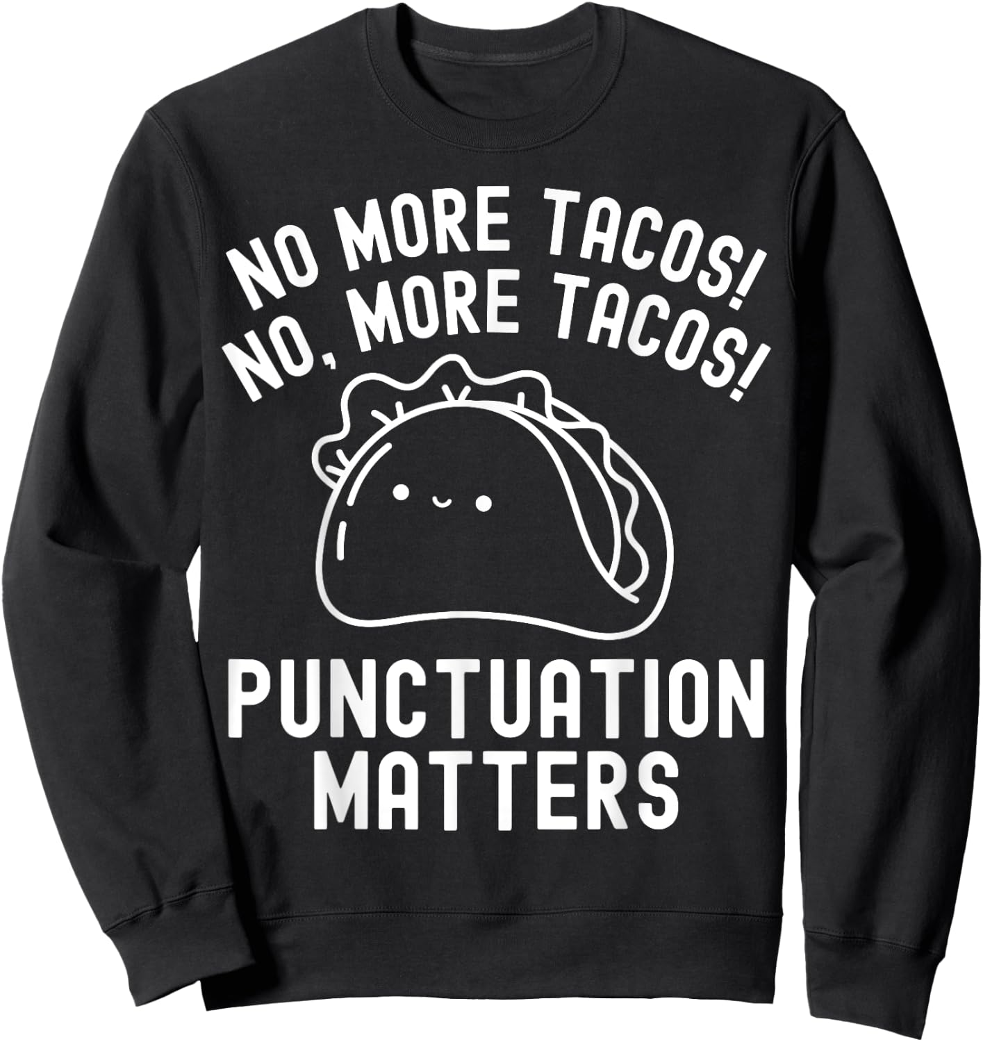 No More Tacos Punctuation Matters Taco English Teacher Women Sweatshirt - Sweatshirt | Black
