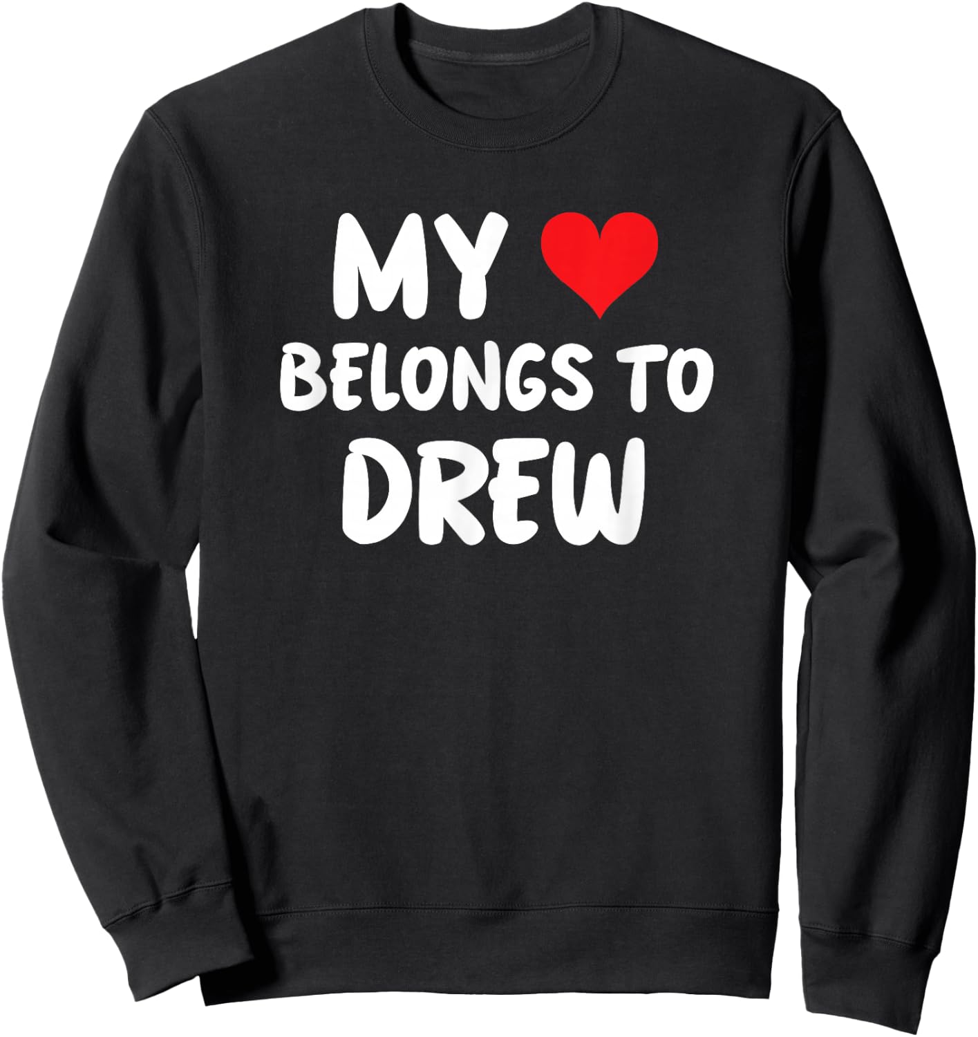 Valentine Anniversary Apparel Women by RJ - Mein Herz gehört Drew - Liebe , Schwarz, , S, Kurzarm, Klassisch, Komfort Sweatshirt - Sweatshirt | Black