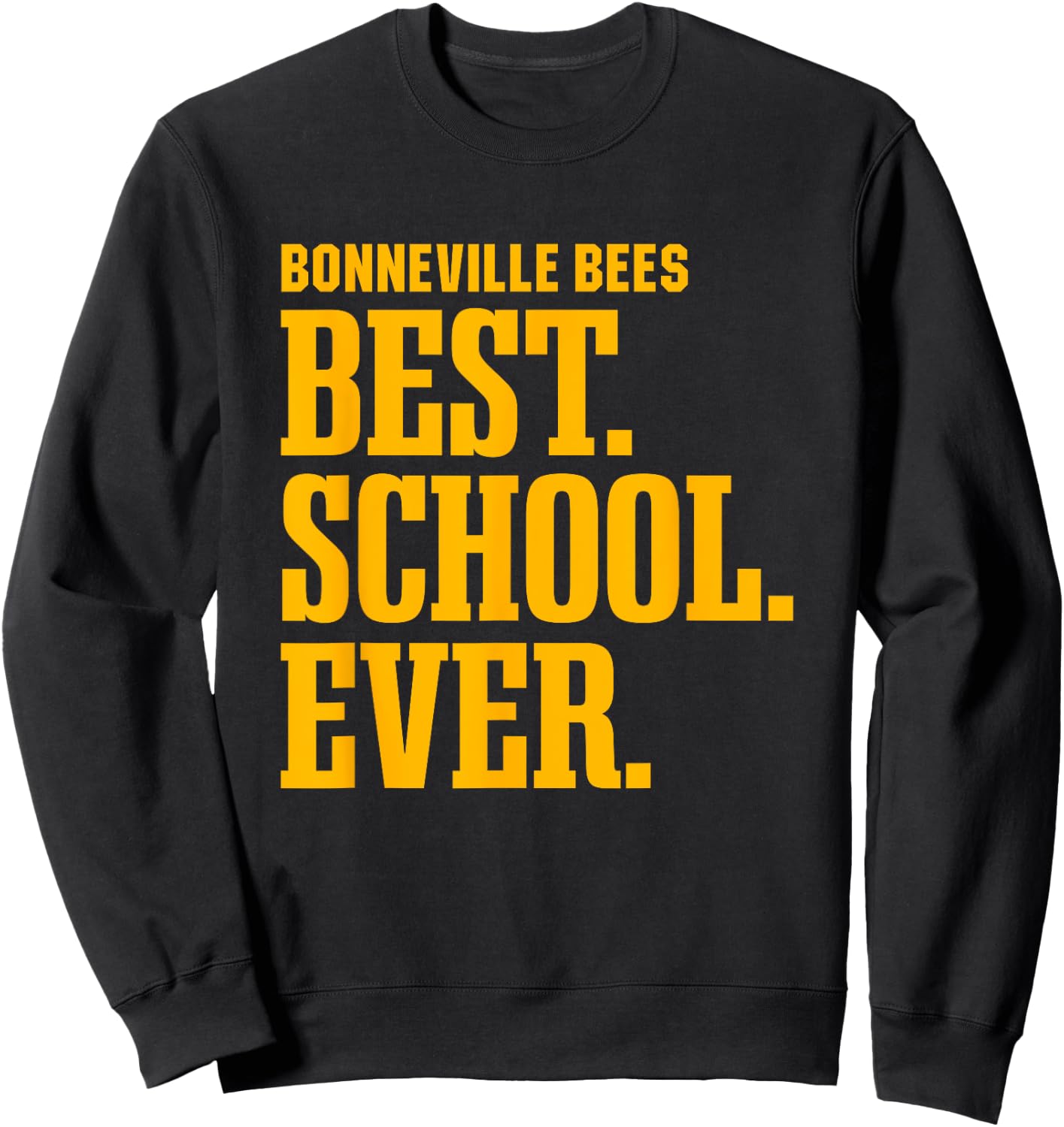 Bonneville Bees Best Ever HS Sweatshirt - Sweatshirt | Black