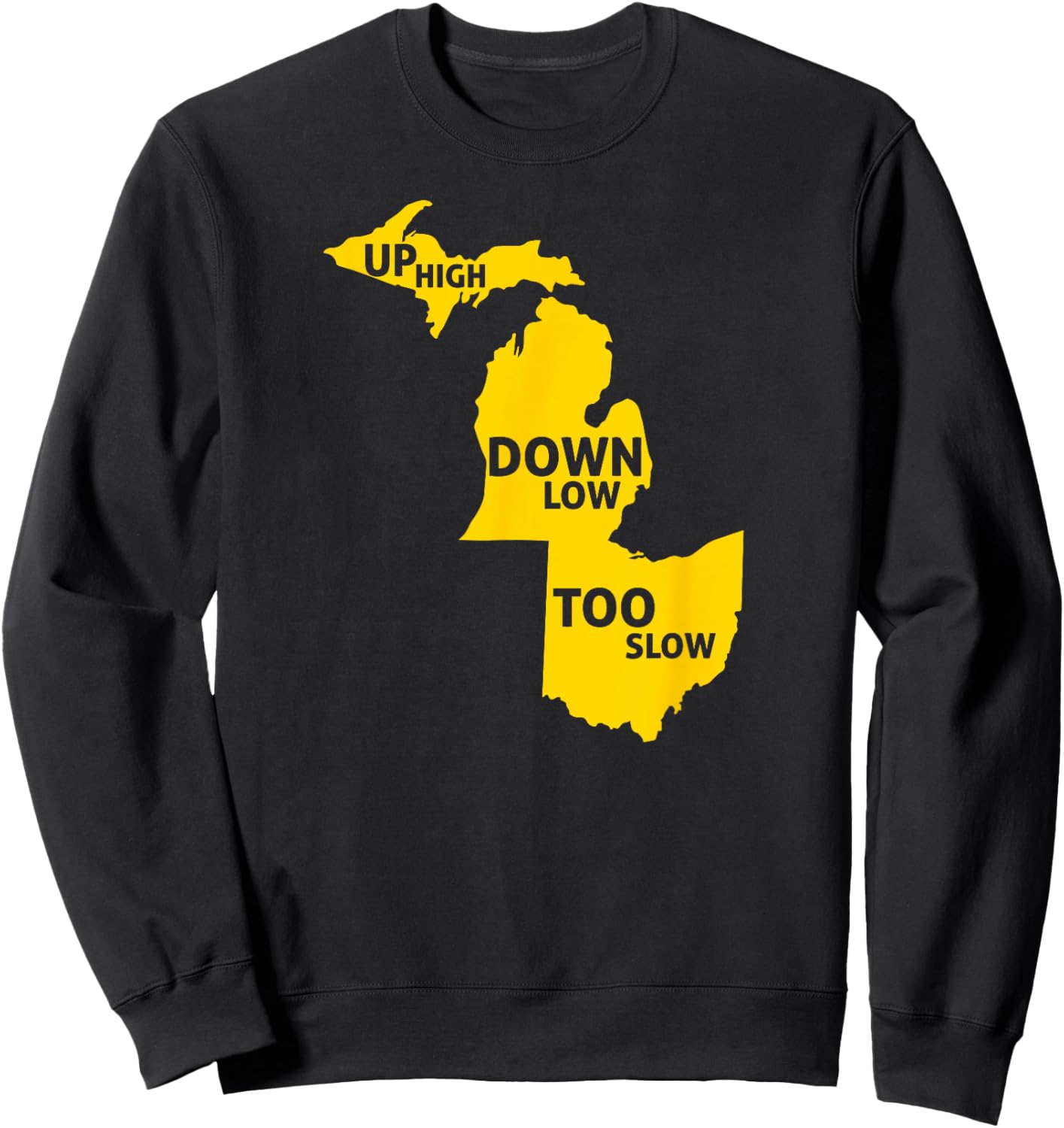 Up High Down Low Too Slow - Yellow Sweatshirt - Sweatshirt | Black