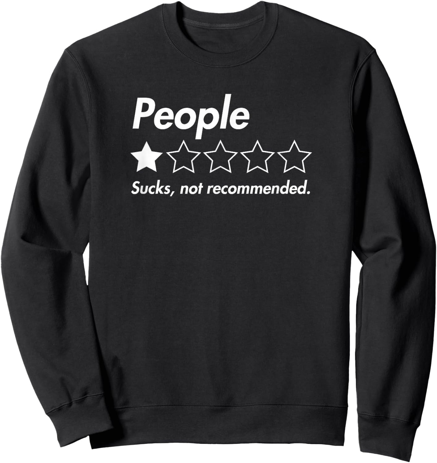 People, One Star, Sucks, Not Recommended Sweatshirt - Sweatshirt | Black