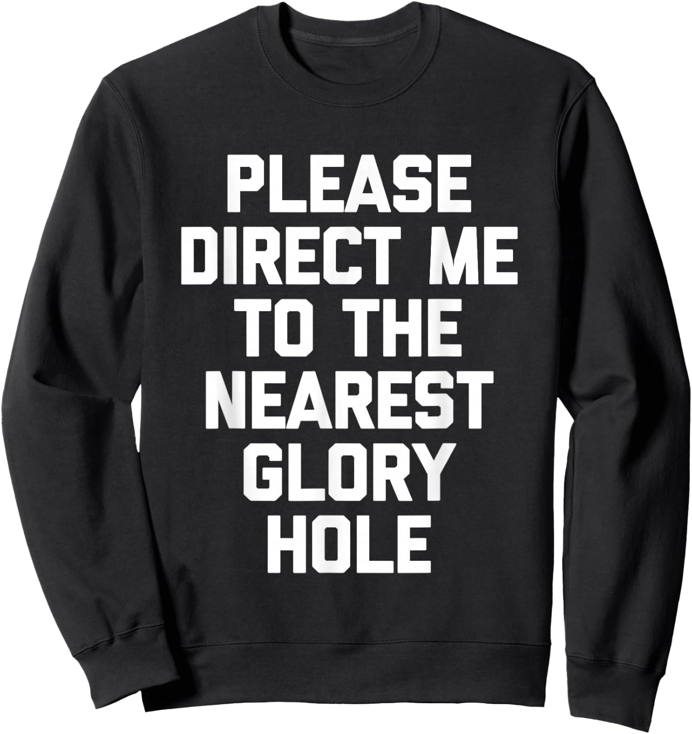 Veuillez me diriger vers Le Glory Hole Le Plus Proche - Funny Guys Men Sweatshirt - Sweatshirt | Black