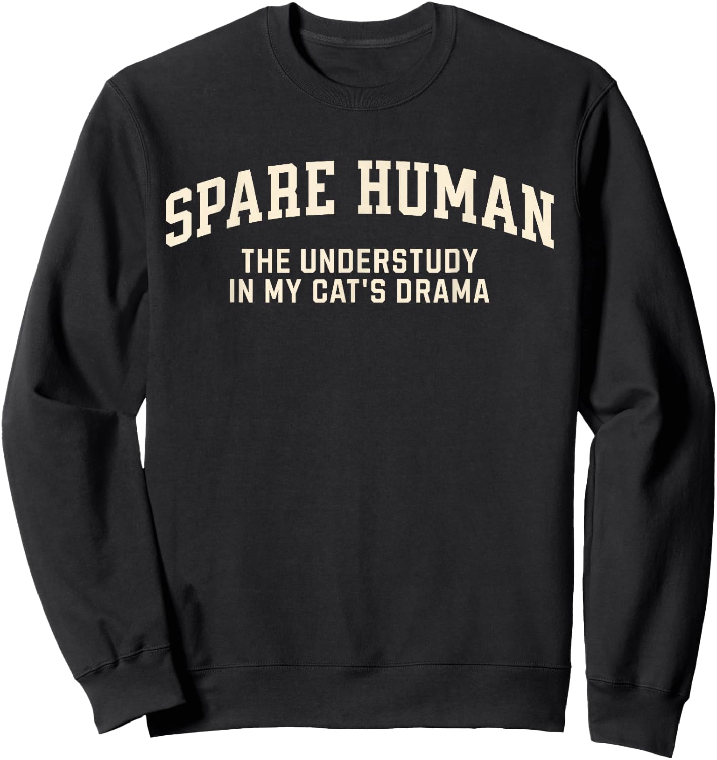 Funny Cat Parent, Spare Human Sarcastic Cat Mom Cat Dad Sweatshirt - Sweatshirt | Black