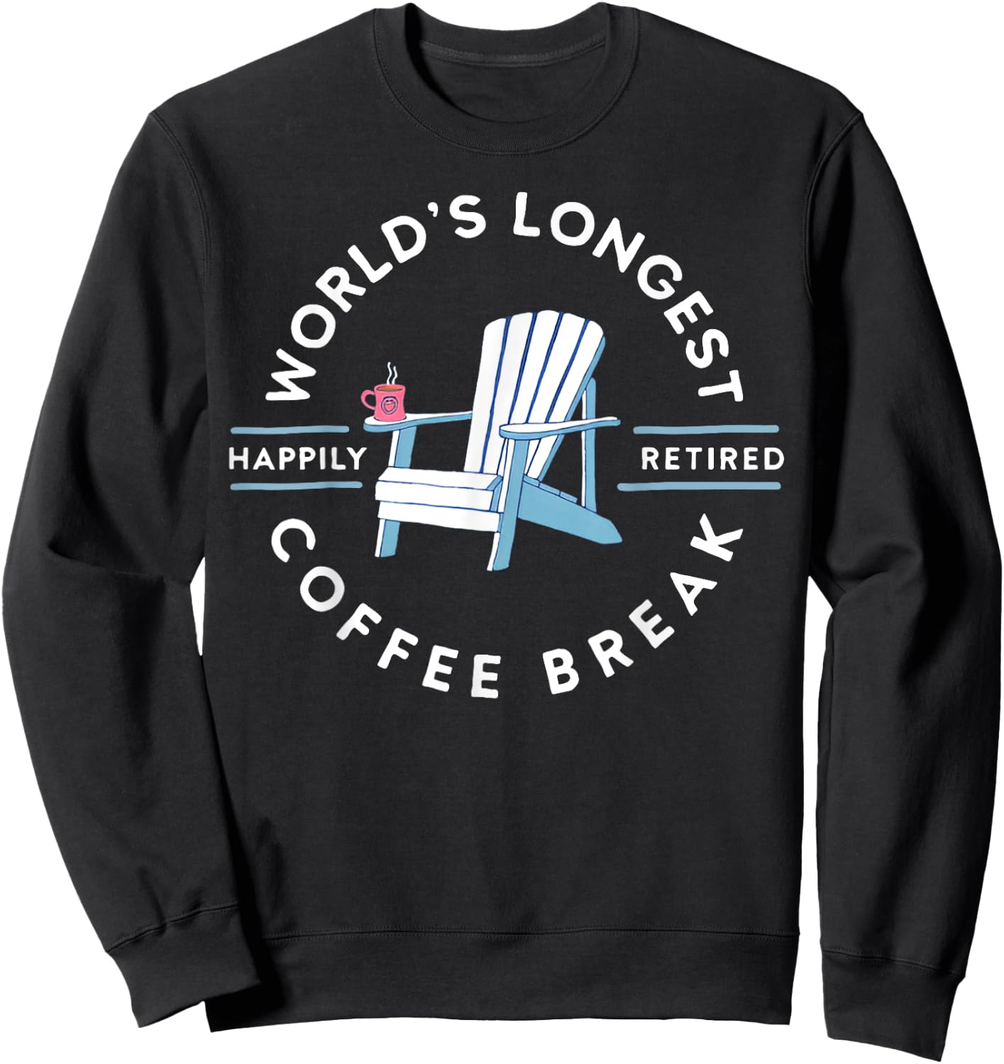 Worlds Longest Coffee Break Sweatshirt - Sweatshirt | Black
