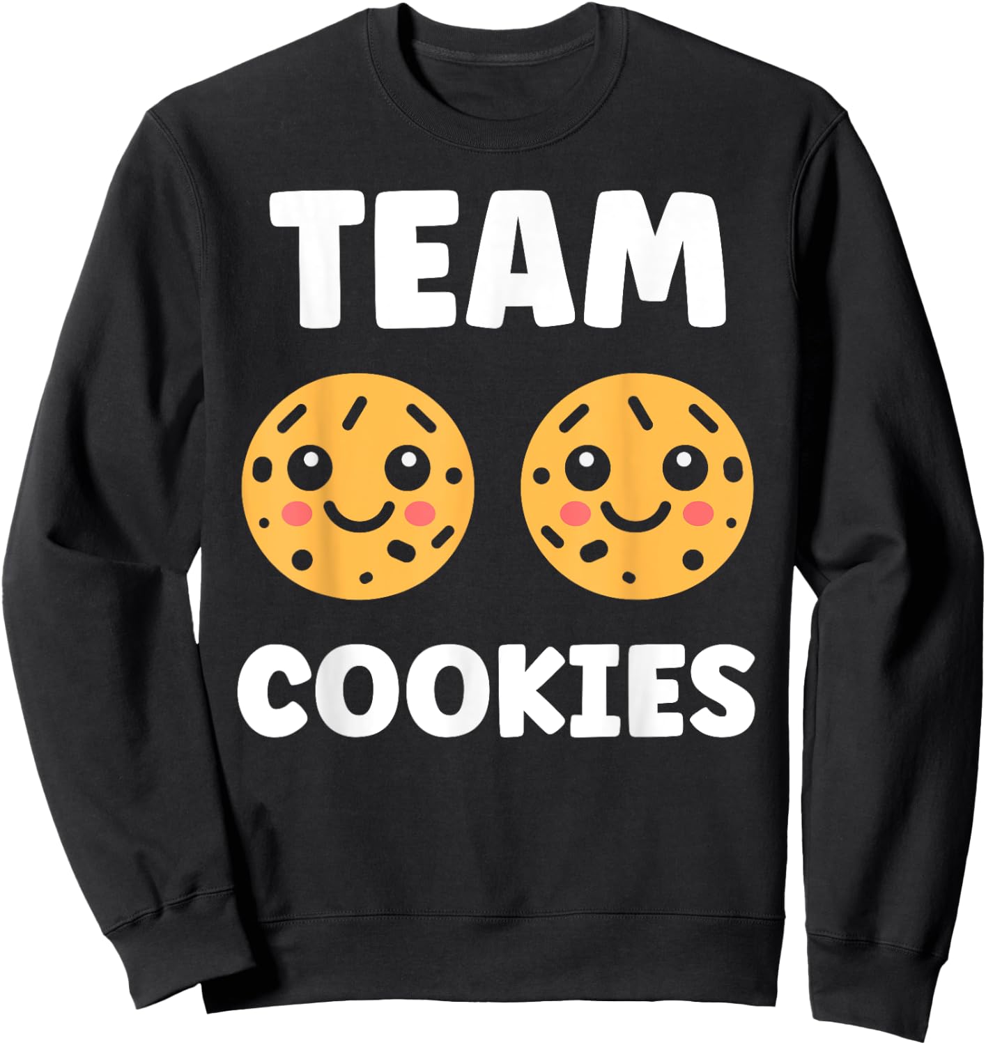 Food Quote Humour Cookie Team Cookies , Black, S Sweatshirt - Sweatshirt | Black