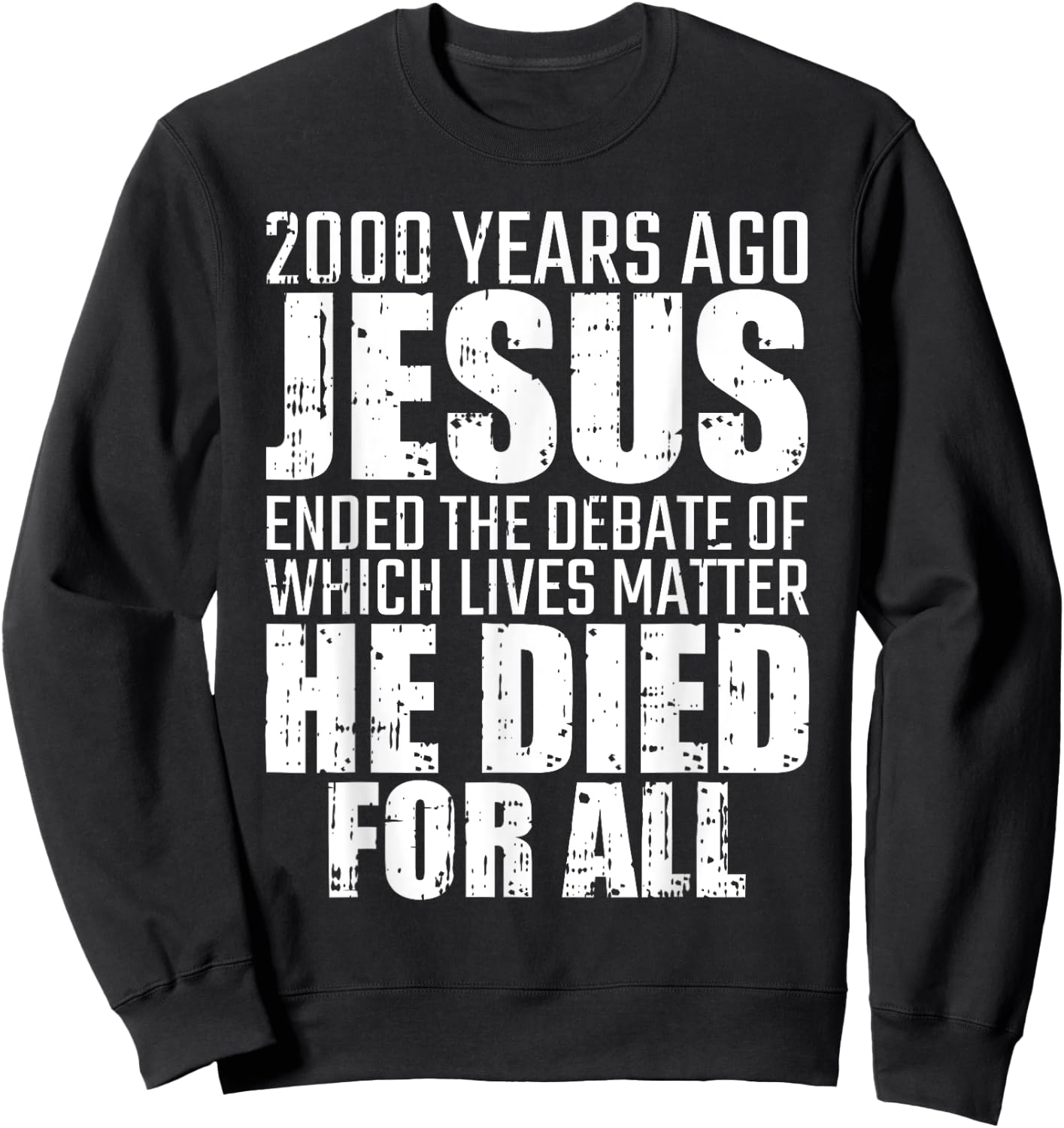 2000 Years Ago Jesus Ended The Debate Christmas Christian Sweatshirt - Sweatshirt | Black