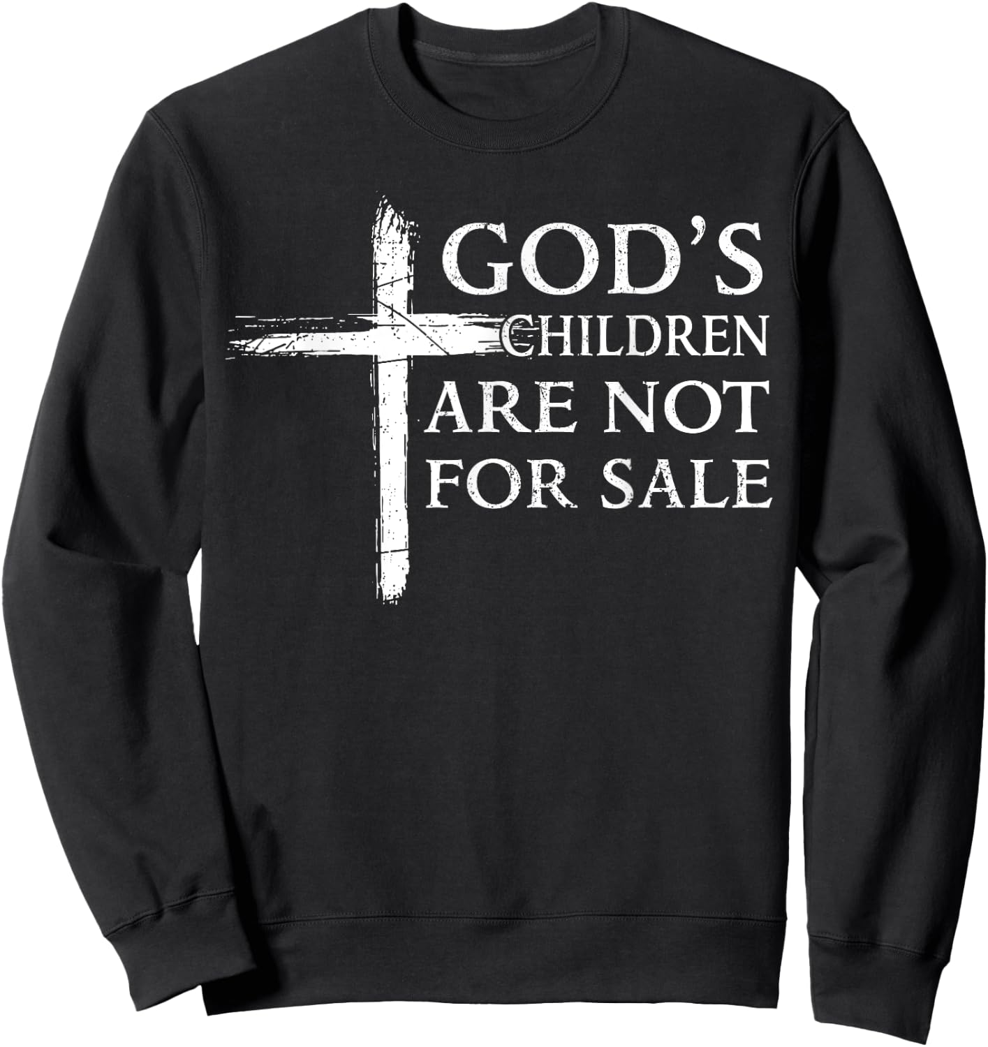 God's Children Are Not For Sale Cross Christian Sweatshirt - Sweatshirt | Black