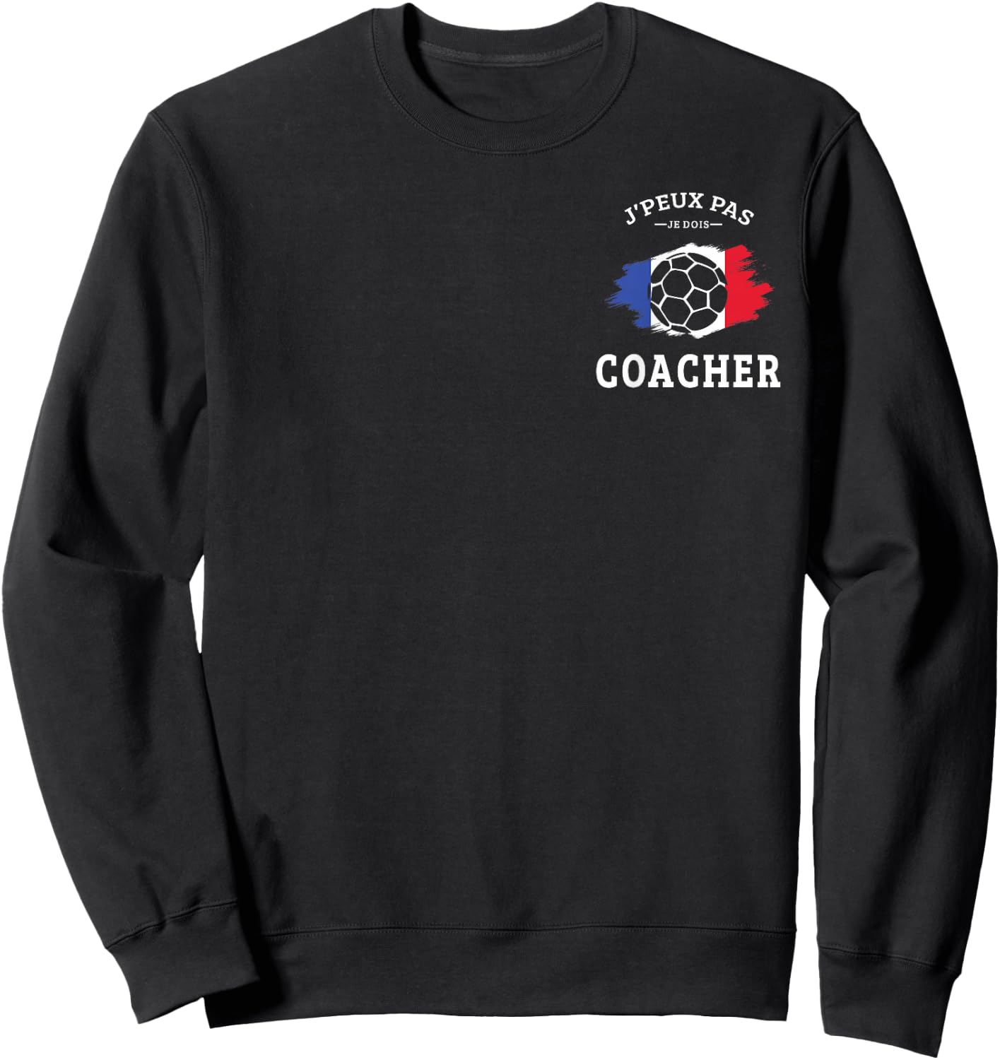 Coach Je Dois coacher Hand Handball Handball Coach Funny Sweatshirt - Sweatshirt | Black