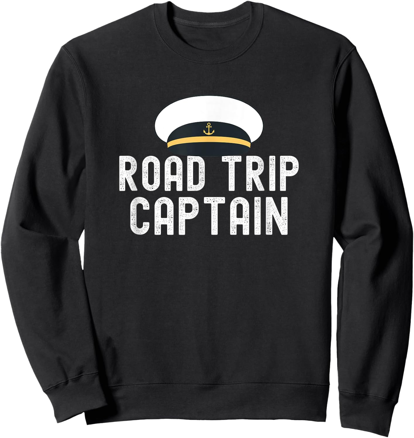 Road Trip Captain Funny Road Trip Captain Humor Sweatshirt - Sweatshirt | Black
