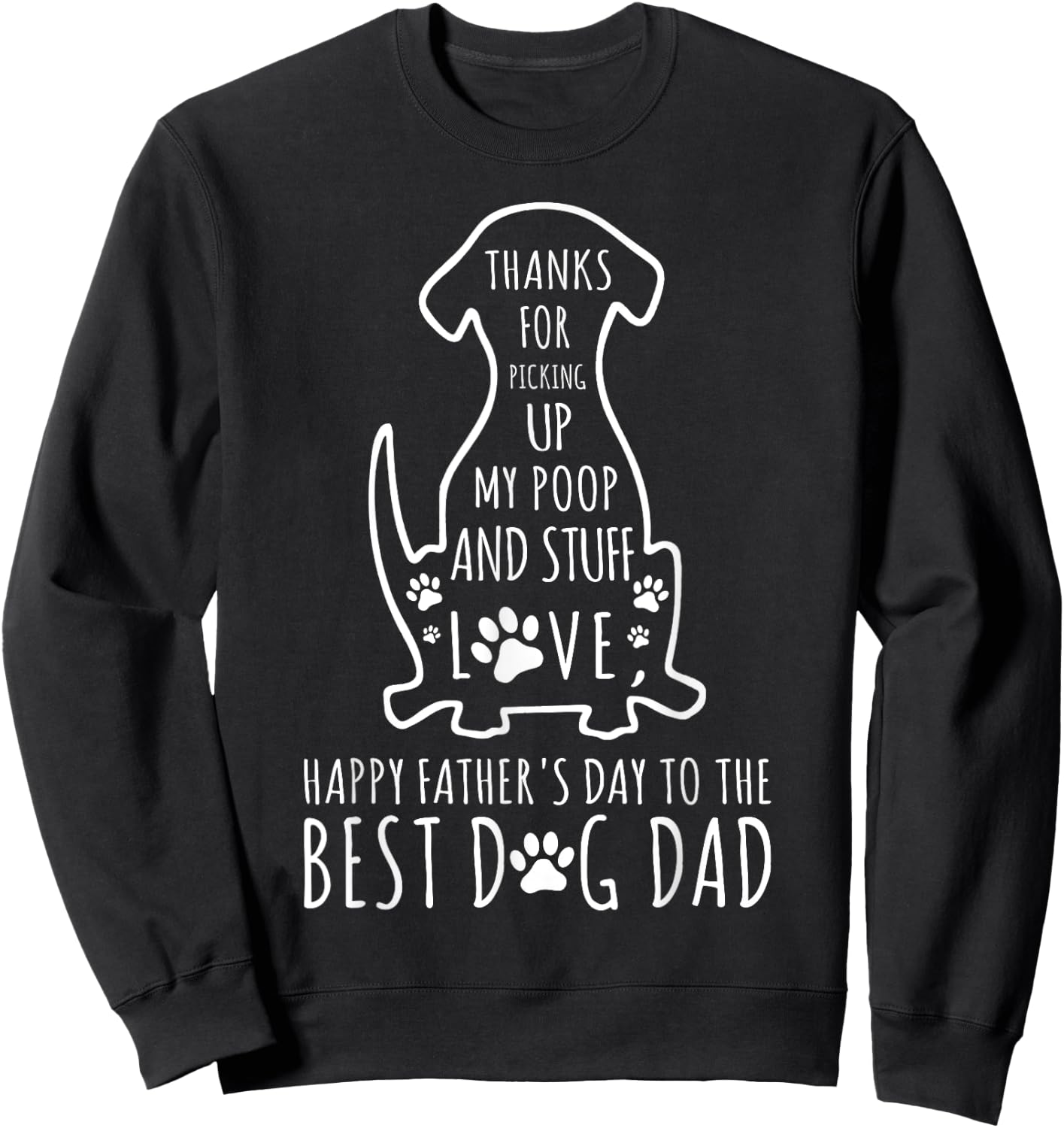 Happy Father's Day Dog Dad Thanks For Picking up My Poop Women Kids Sweatshirt - Sweatshirt | Black