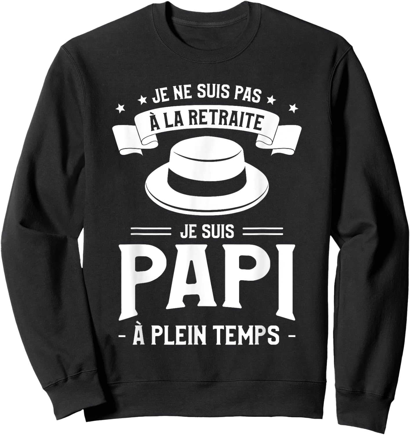 I Am Not Retired I Am Grandpa Full Time , Black, S Sweatshirt - Sweatshirt | Black