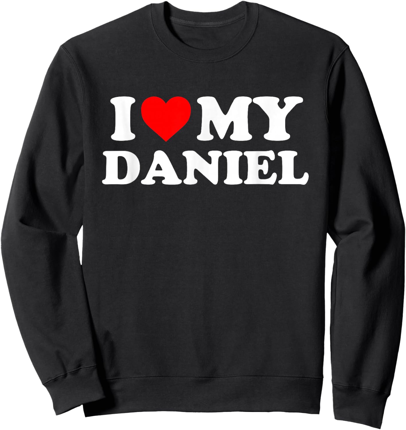 I Love My Daniel Sweatshirt - Sweatshirt | Black