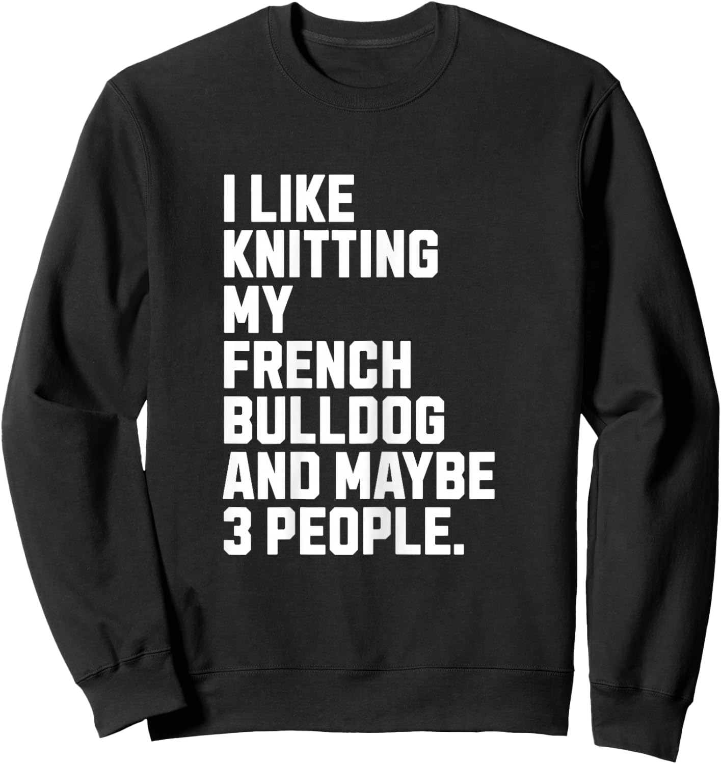 French Bulldog Frenchie Owner Knitting Lover Funny Knitter Sweatshirt - Sweatshirt | Black