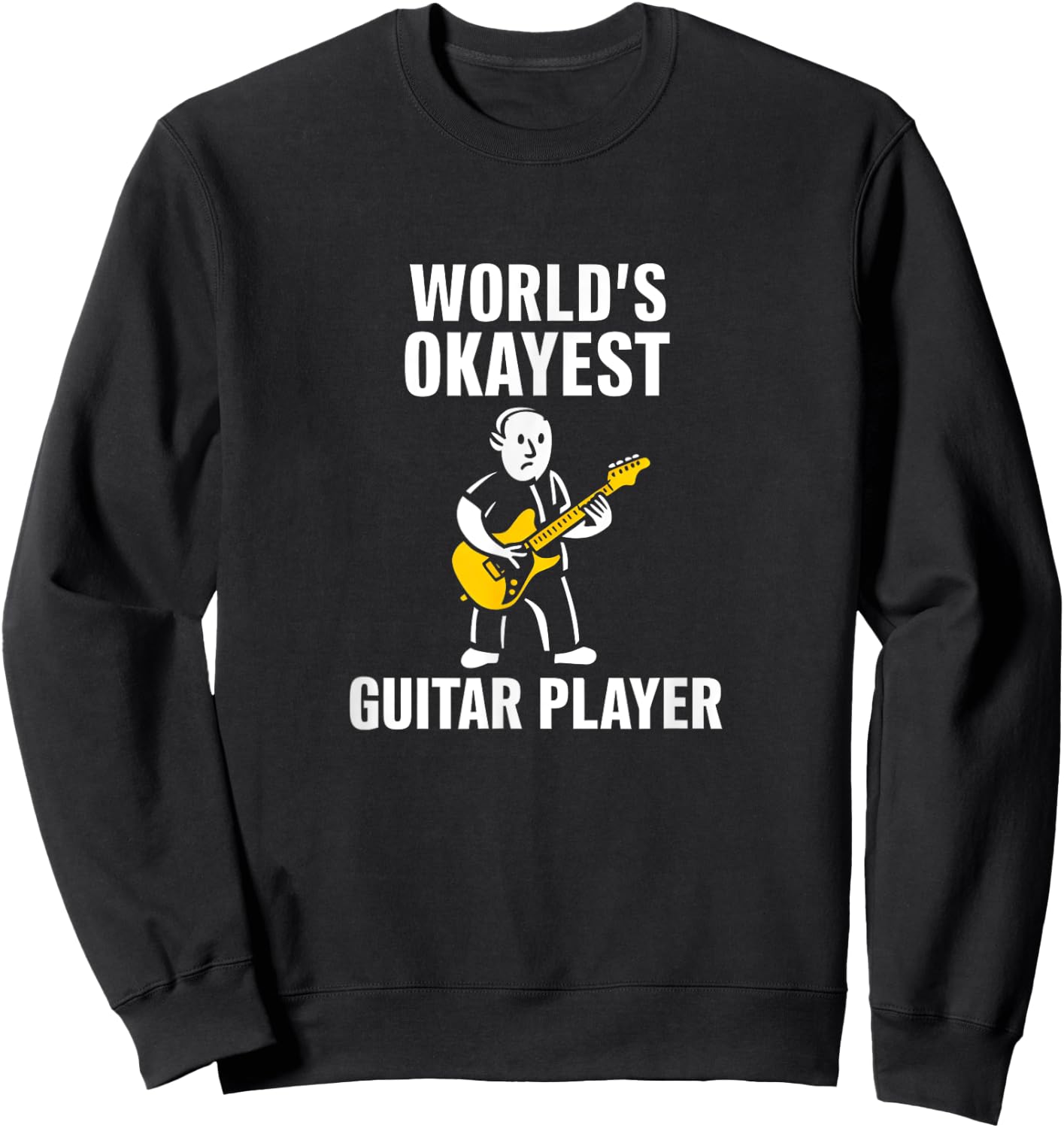 Worlds Okayest Guitar Player Funny Product Sweatshirt - Sweatshirt | Black