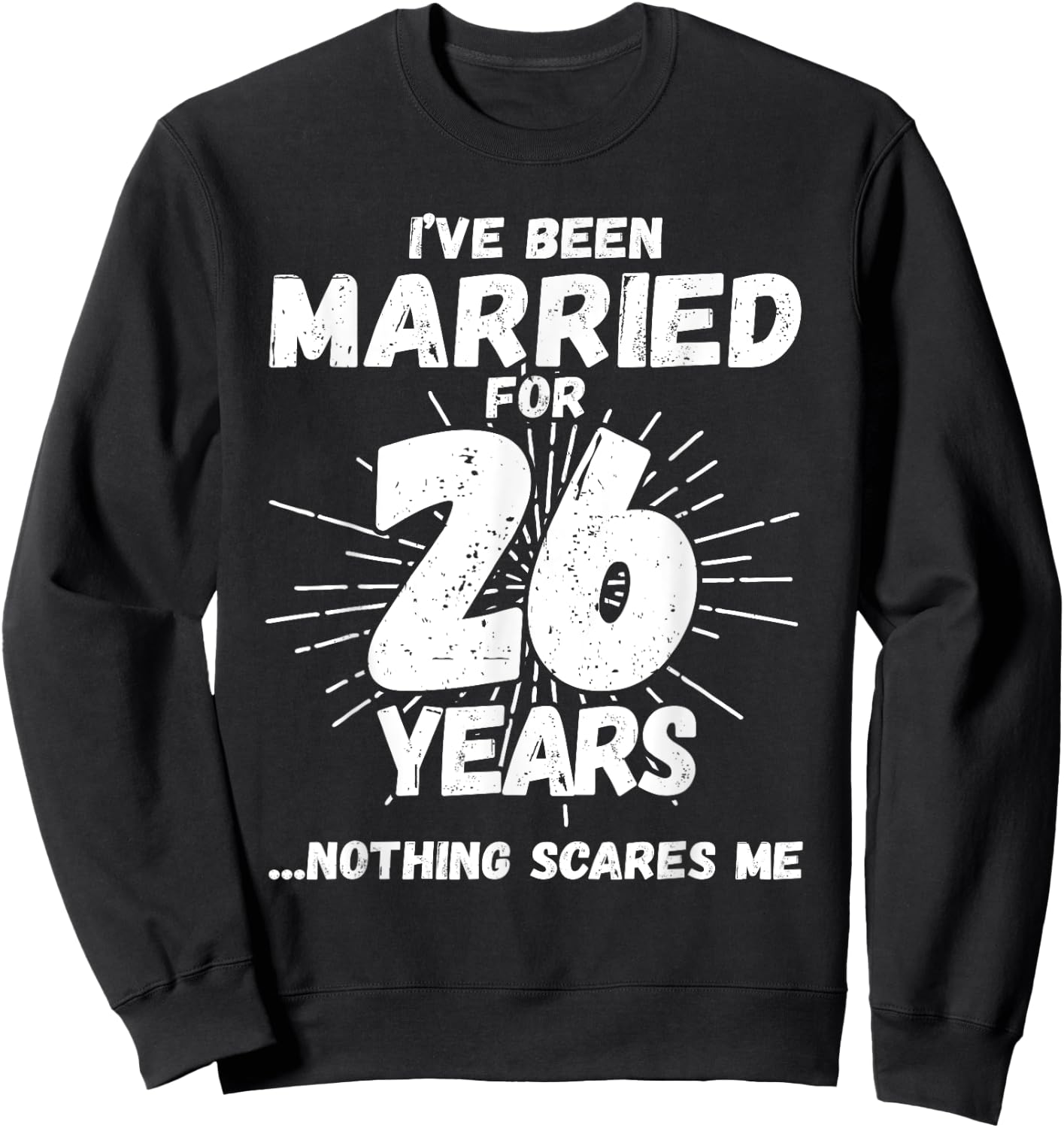 Couples Married 26 Years - Funny 26th Wedding Anniversary Sweatshirt - Sweatshirt | Black