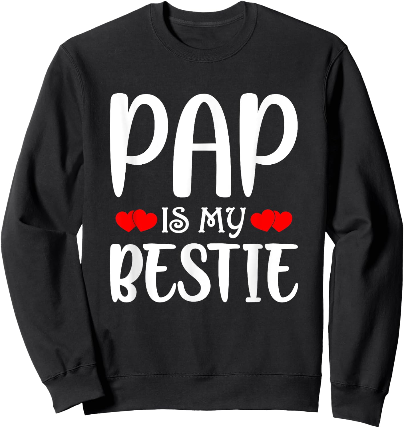 Pap Is My Bestie Toddler Design from Grandma Grandpa Sweatshirt - Sweatshirt | Black