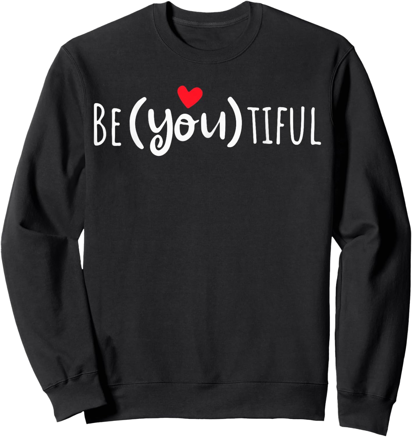Be You Be Beautiful Be Yourself Be U Tiful With Heart Sweatshirt - Sweatshirt | Black
