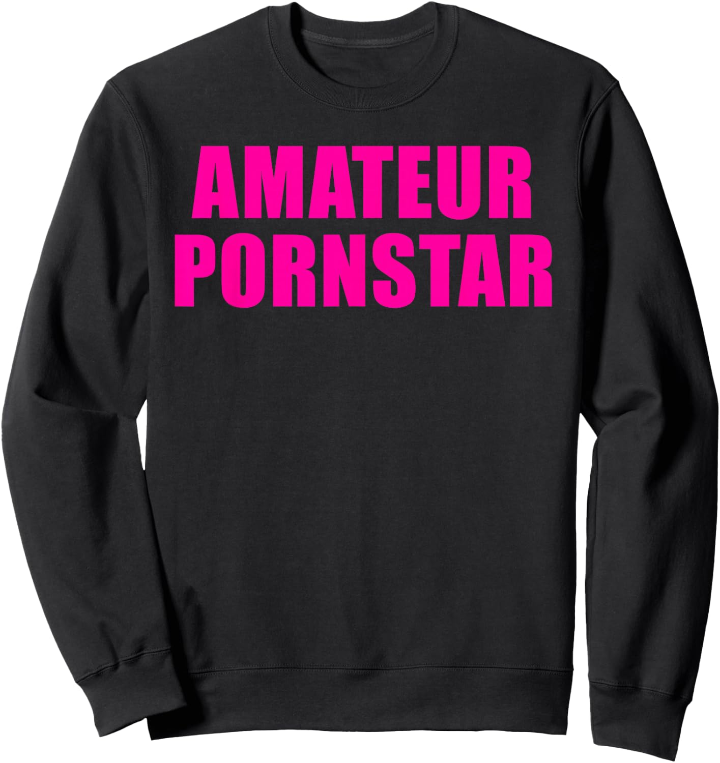 Amateur Pornostar Sweatshirt - Sweatshirt | Black