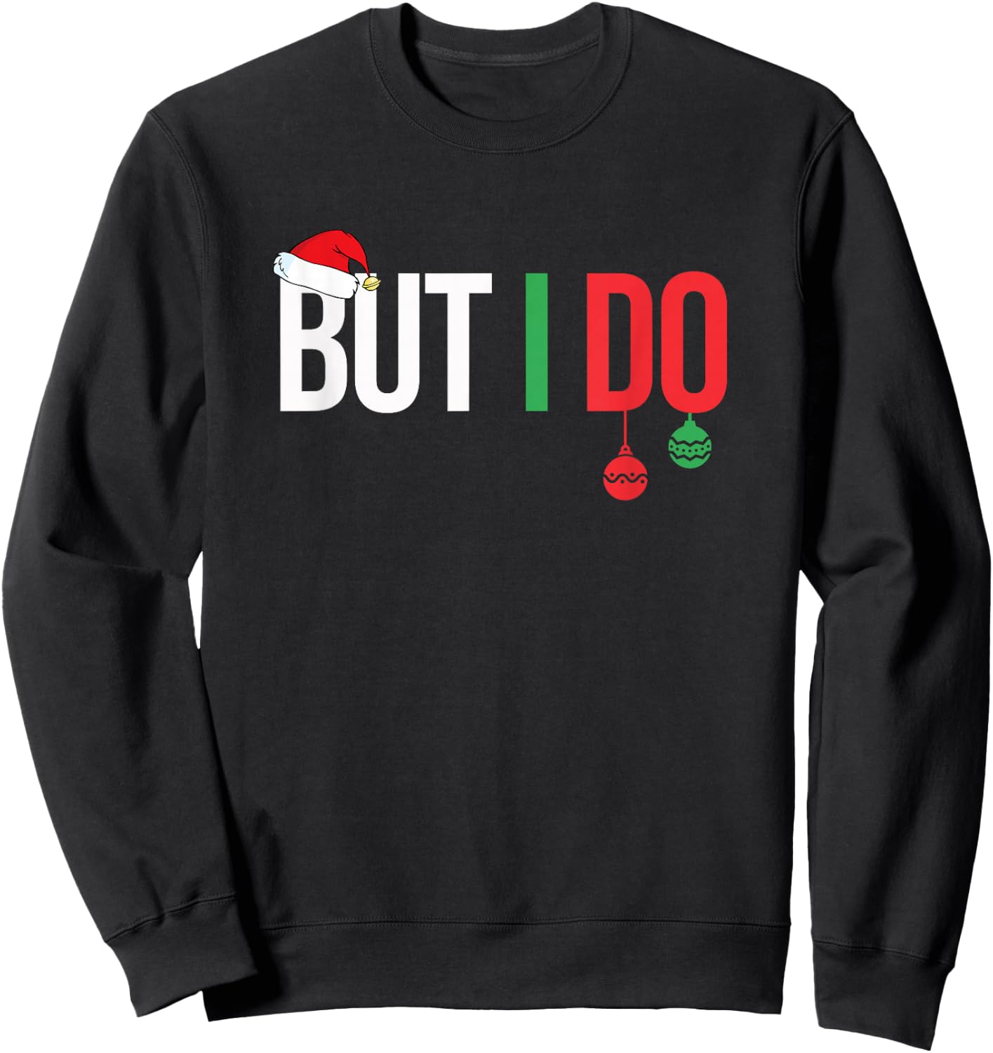 Family Christmas Pajamas Matching But I Do Sweatshirt - Sweatshirt | Black