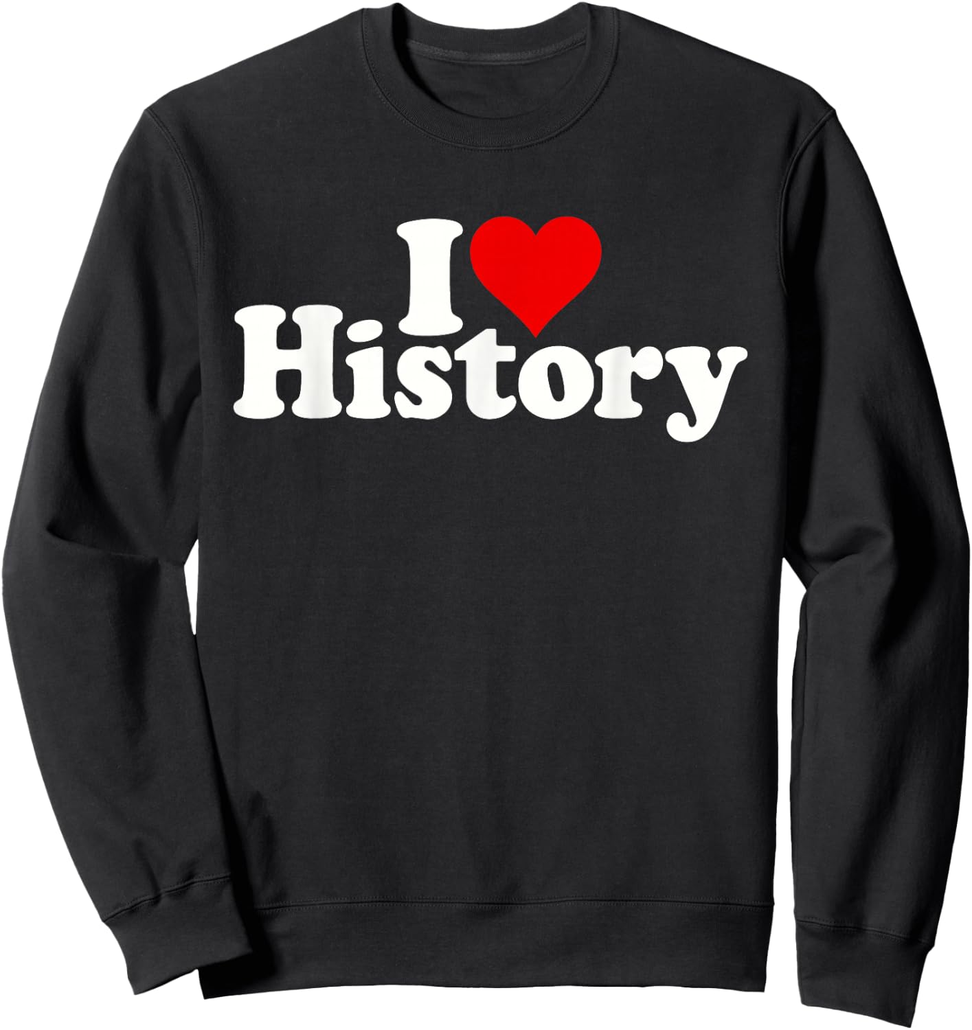 I Love Heart History Sweatshirt - Sweatshirt | Black