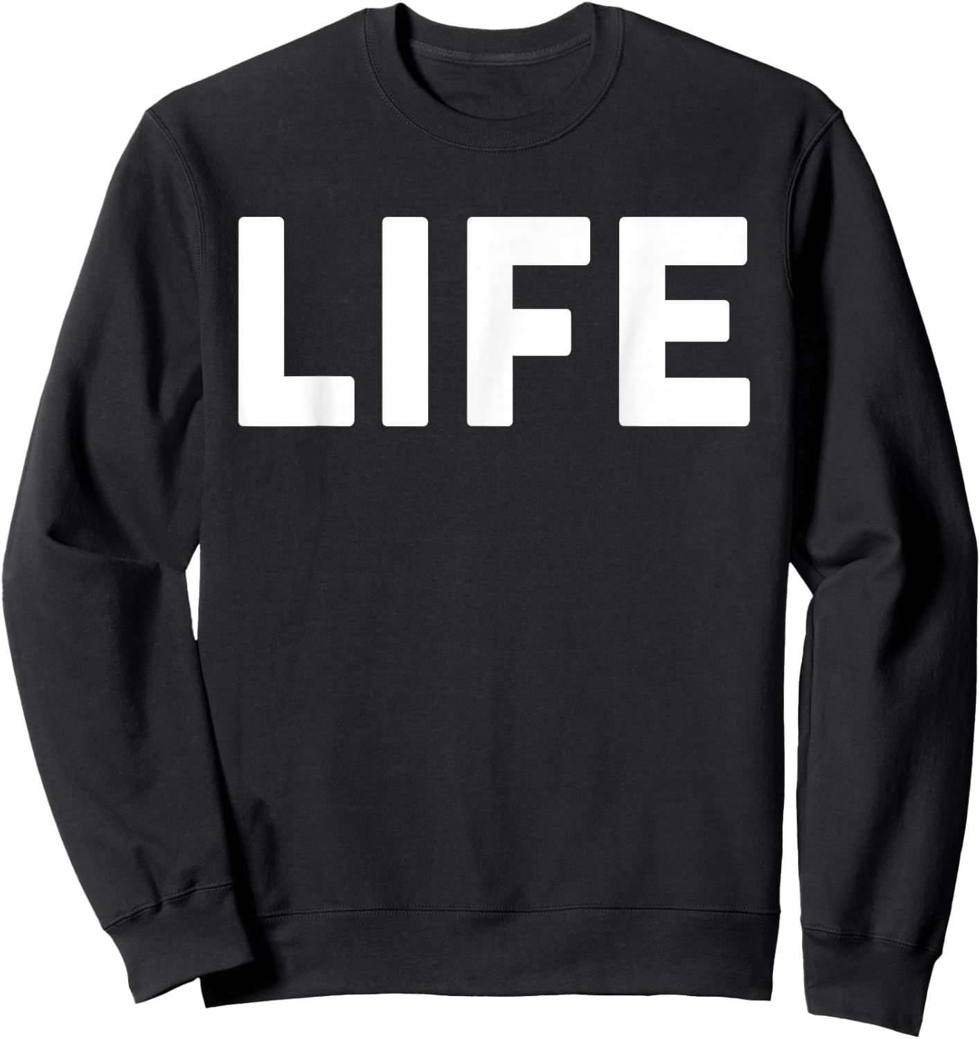Shirt that says Life Shirt The word Life Sweatshirt - Sweatshirt | Black