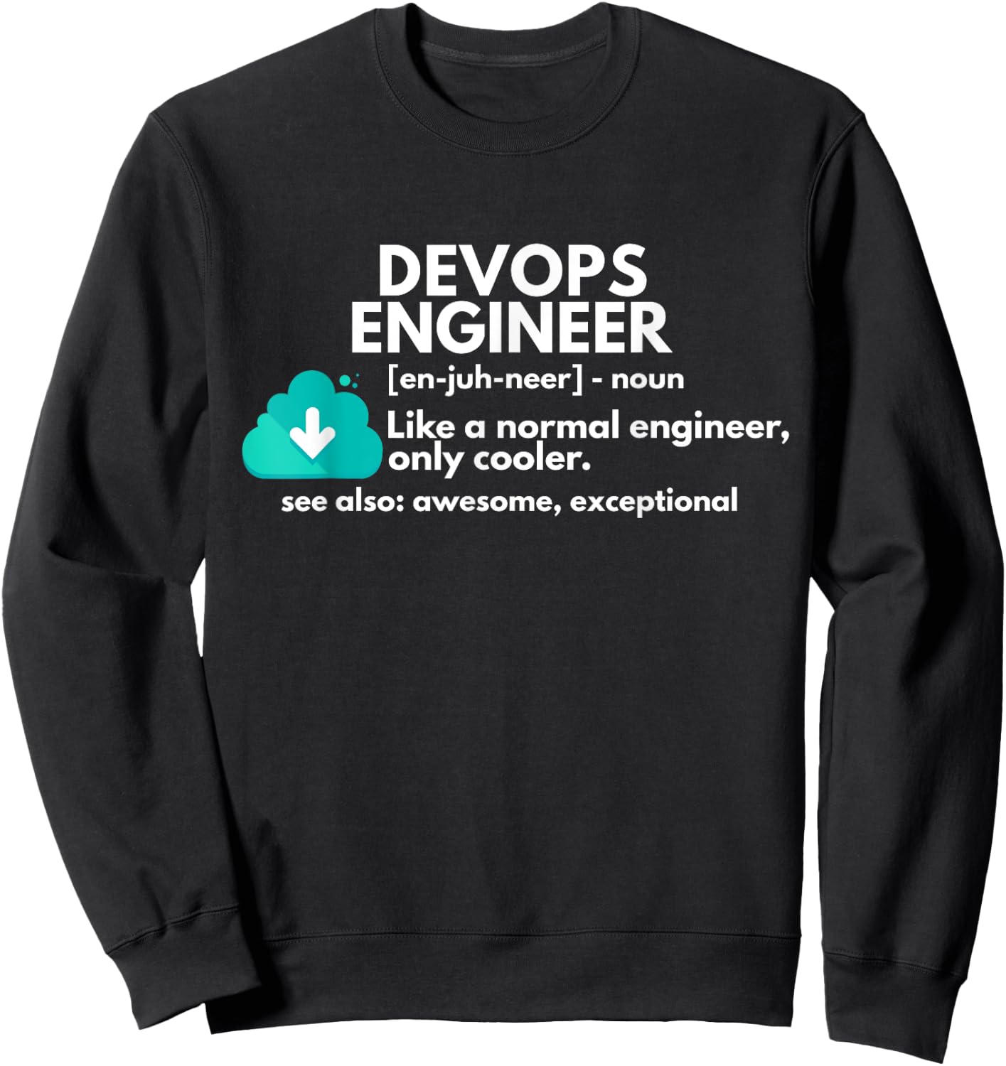 DevOps Engineer Definition Funny Engineering Sweatshirt - Sweatshirt | Black