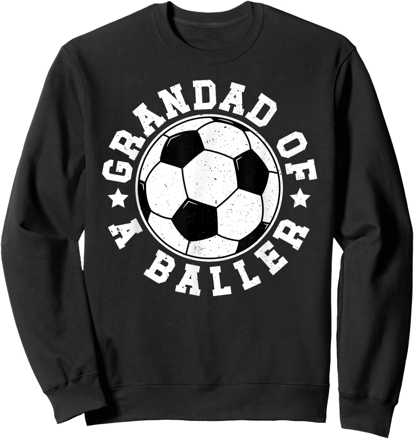 Grandad Of A Baller Soccer Grandad Soccer Player Grandad Sweatshirt - Sweatshirt | Black