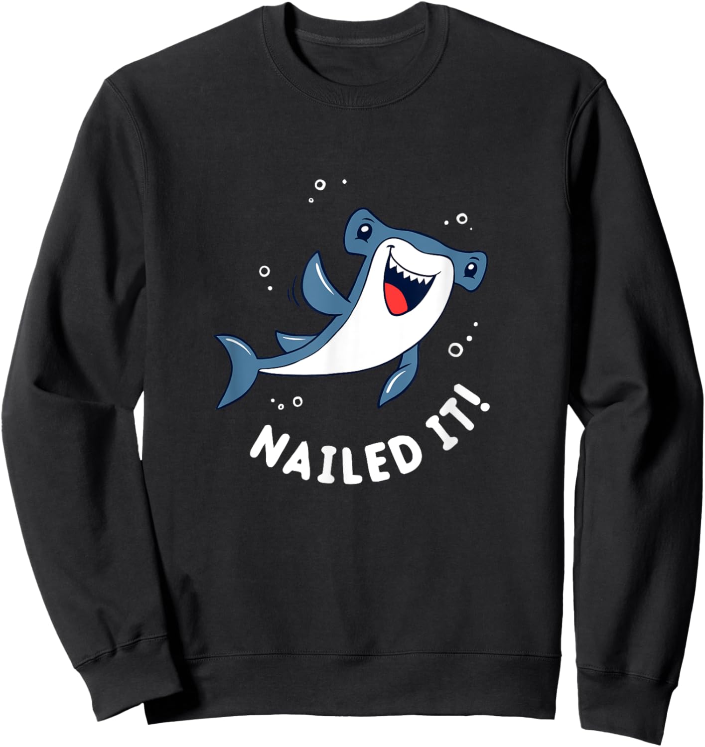 Hammerhead Shark Nailed It | Funny Shark Pun Sweatshirt - Sweatshirt | Black