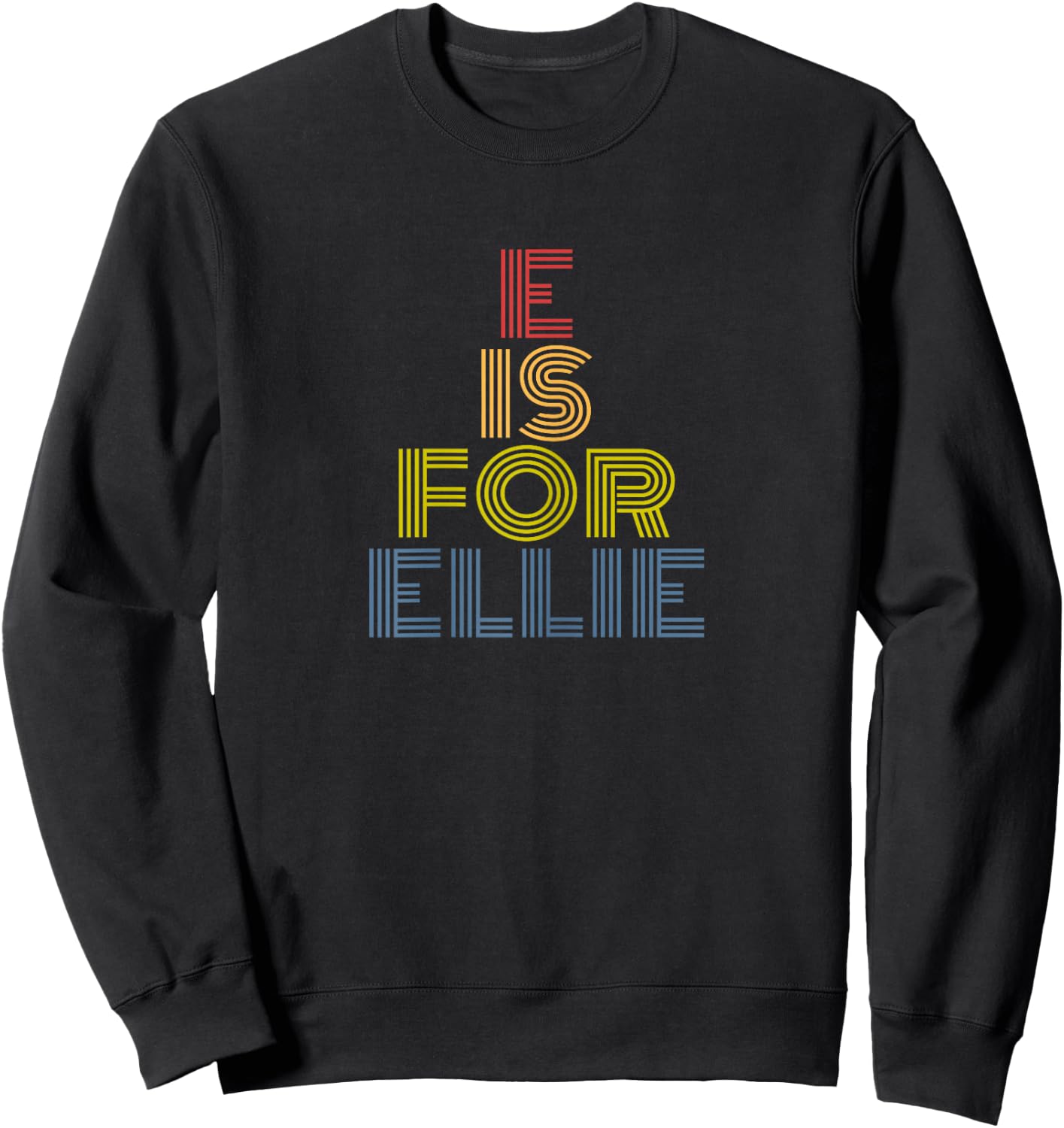 E Is For Ellie Retro Rainbow Letter E Name Sweatshirt - Sweatshirt | Black