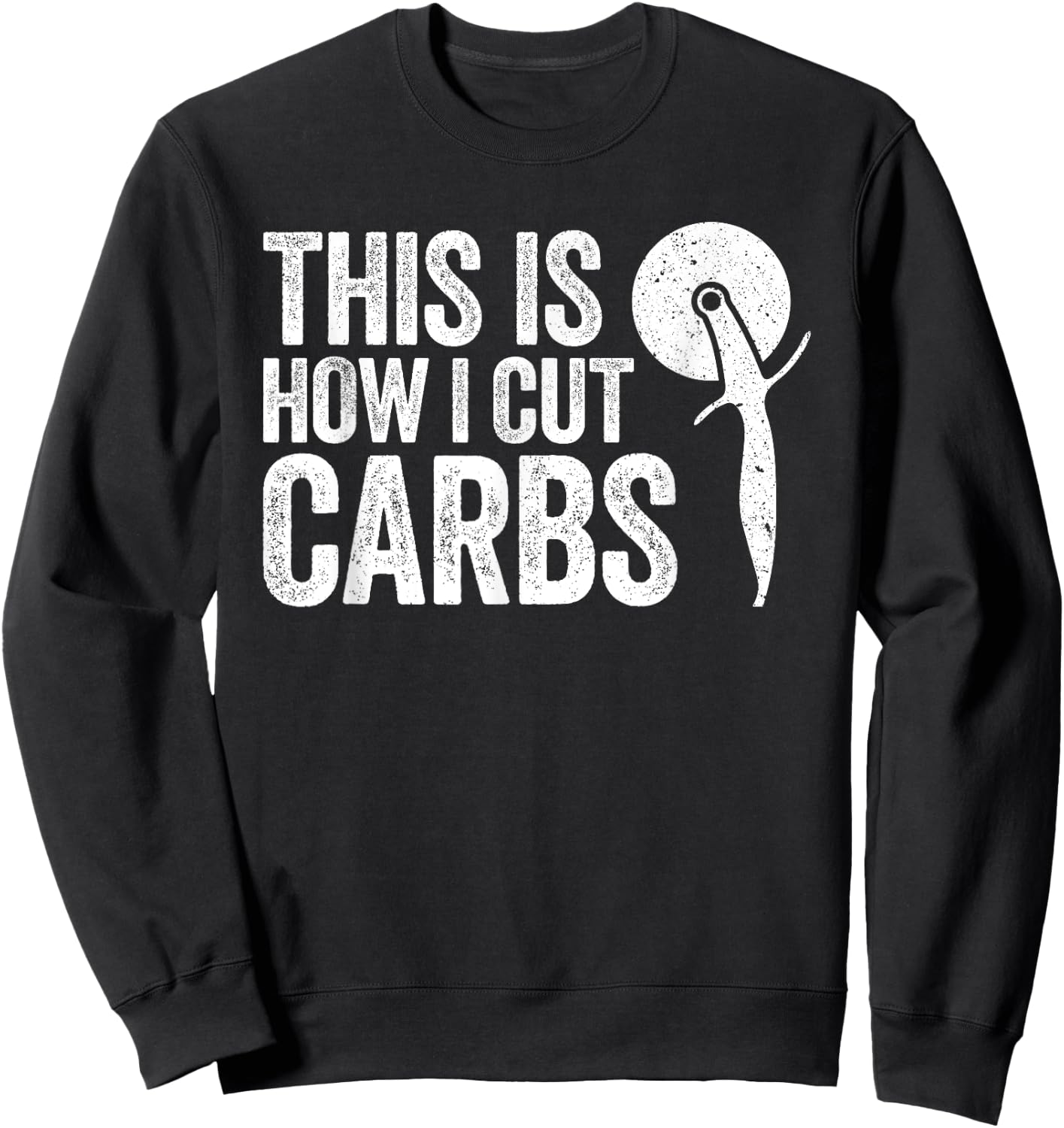 This Is How I Cut Carbs Pizza Lover Shirt Sweatshirt - Sweatshirt | Black