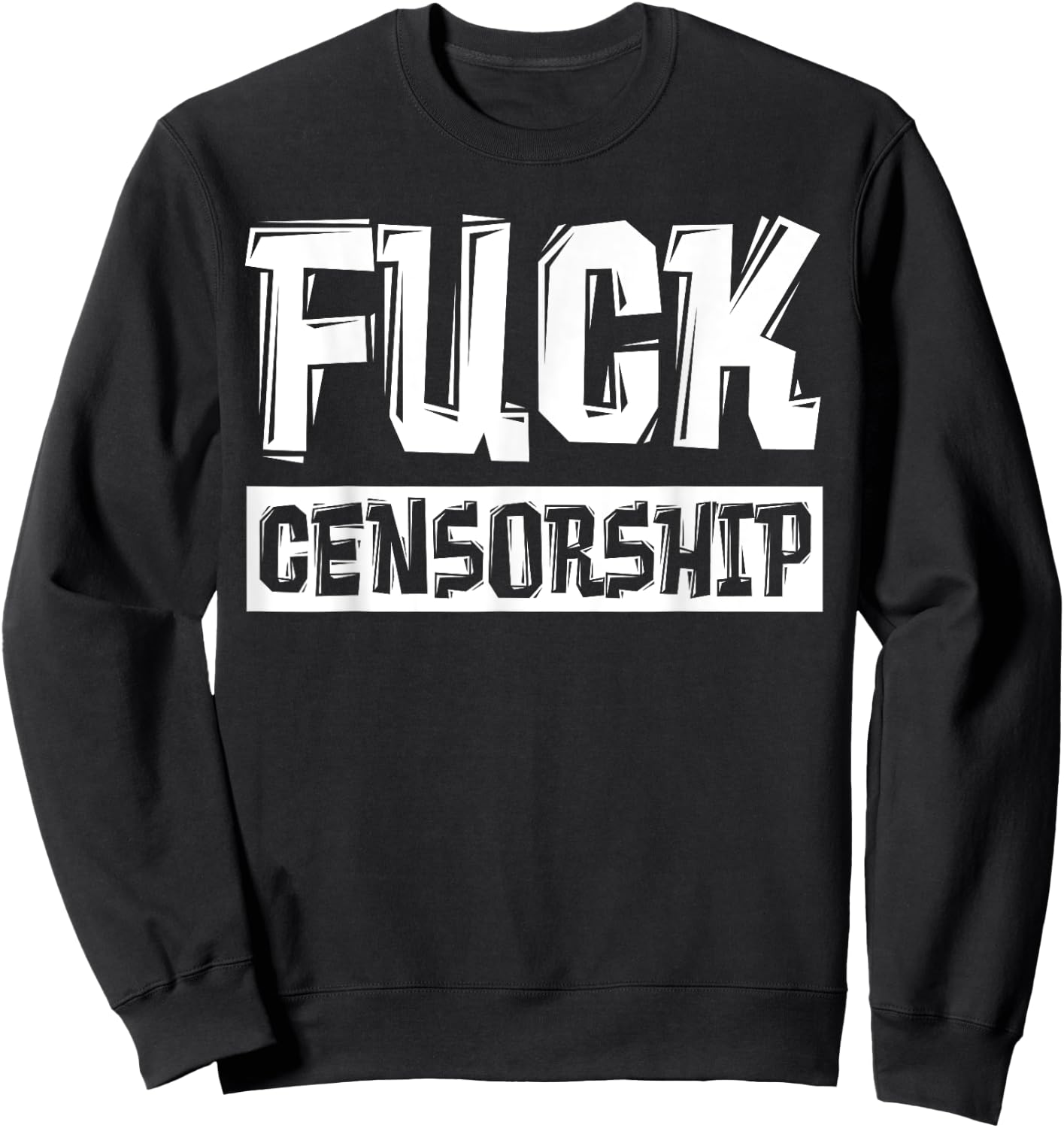 Fuck Censorship Sweatshirt - Sweatshirt | Black