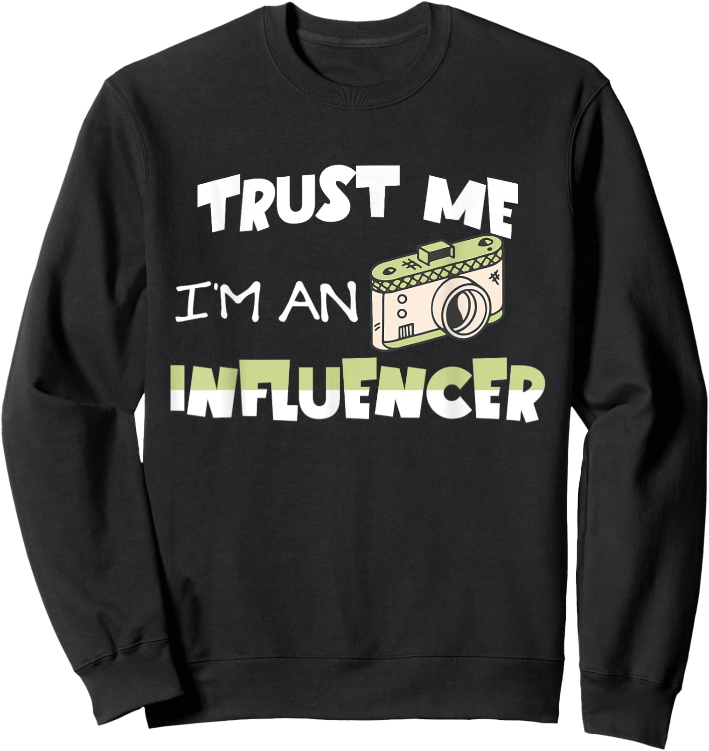 Trust me, I'm an influencer, funny fan of sarcastic social media , Black, S Sweatshirt - Sweatshirt | Black