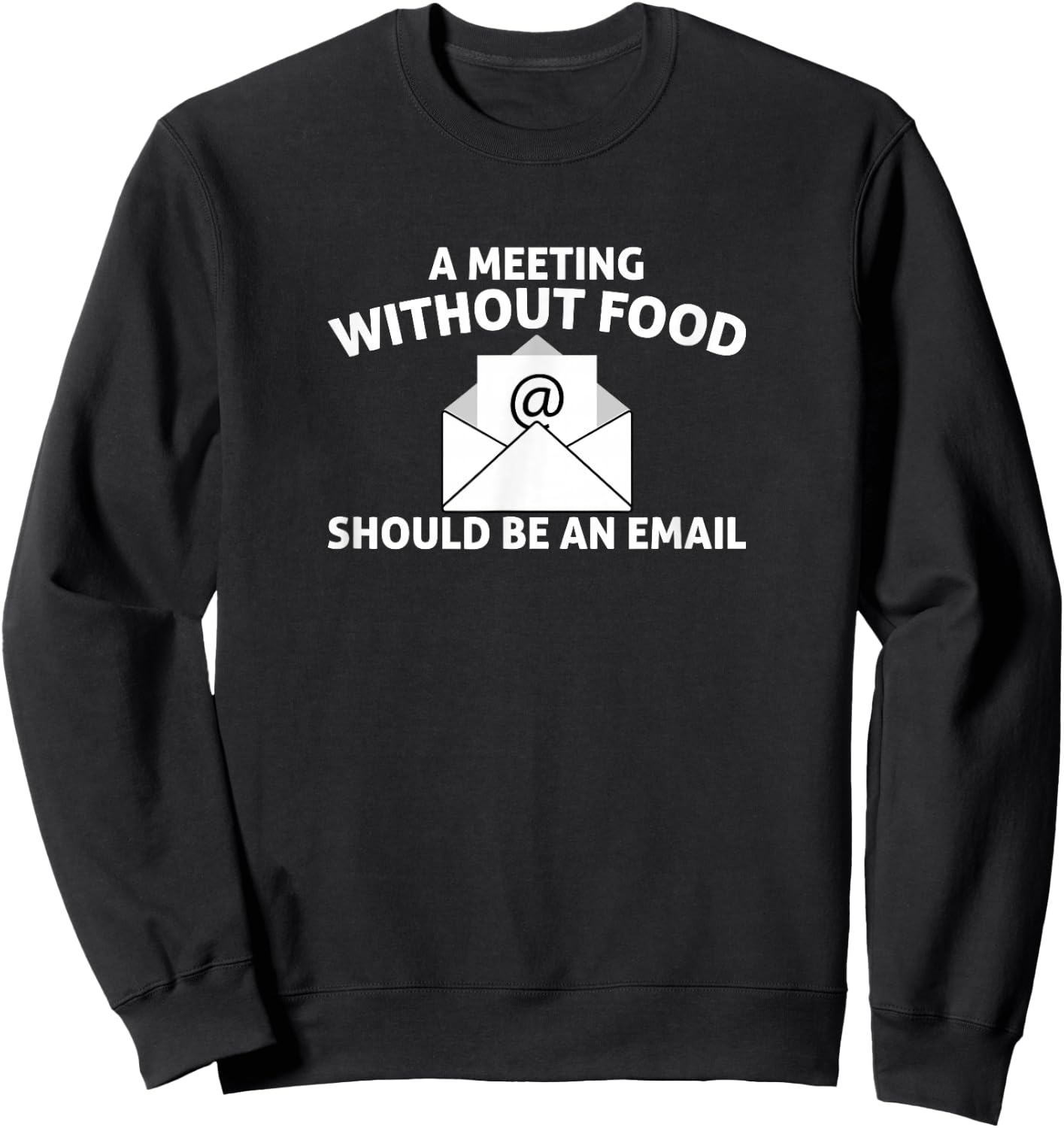 This Meeting Could Have Been An Email Protest Apparel Sweatshirt - Sweatshirt | Black