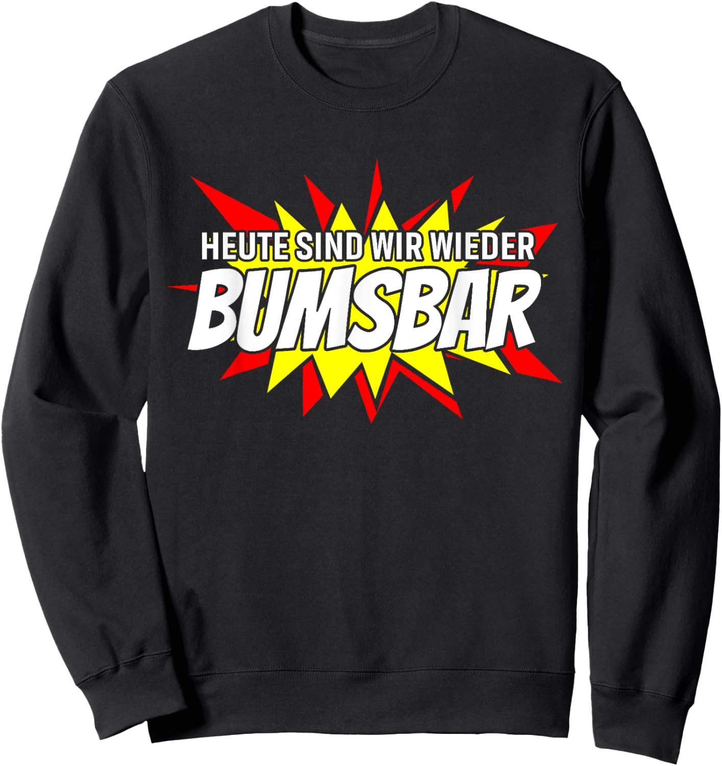 Heute sind wir wieder bumsbar Party Outfit Sommer Mallorca Sweatshirt - Sweatshirt | Black